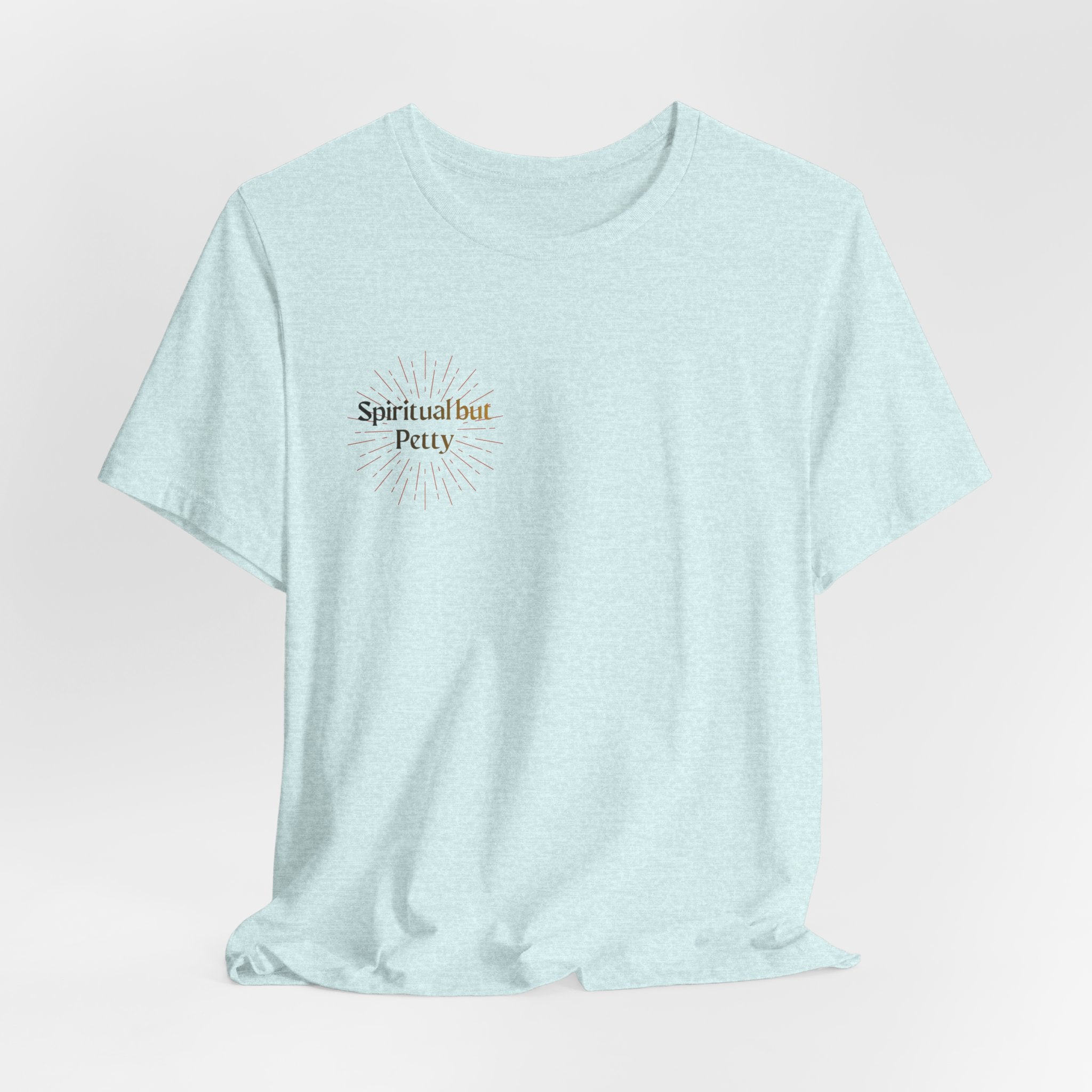 Spiritual But Petty Tee
