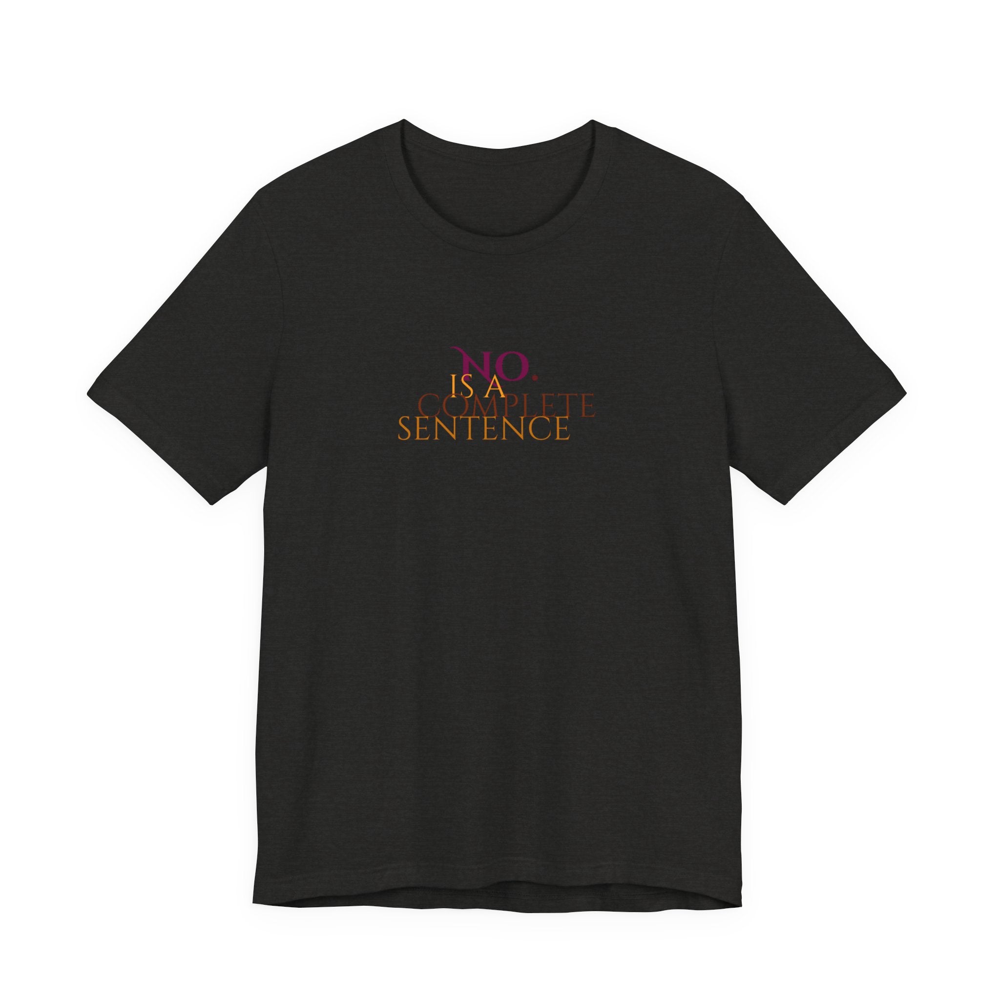 "No. Complete Sentence." Jersey T-Shirt