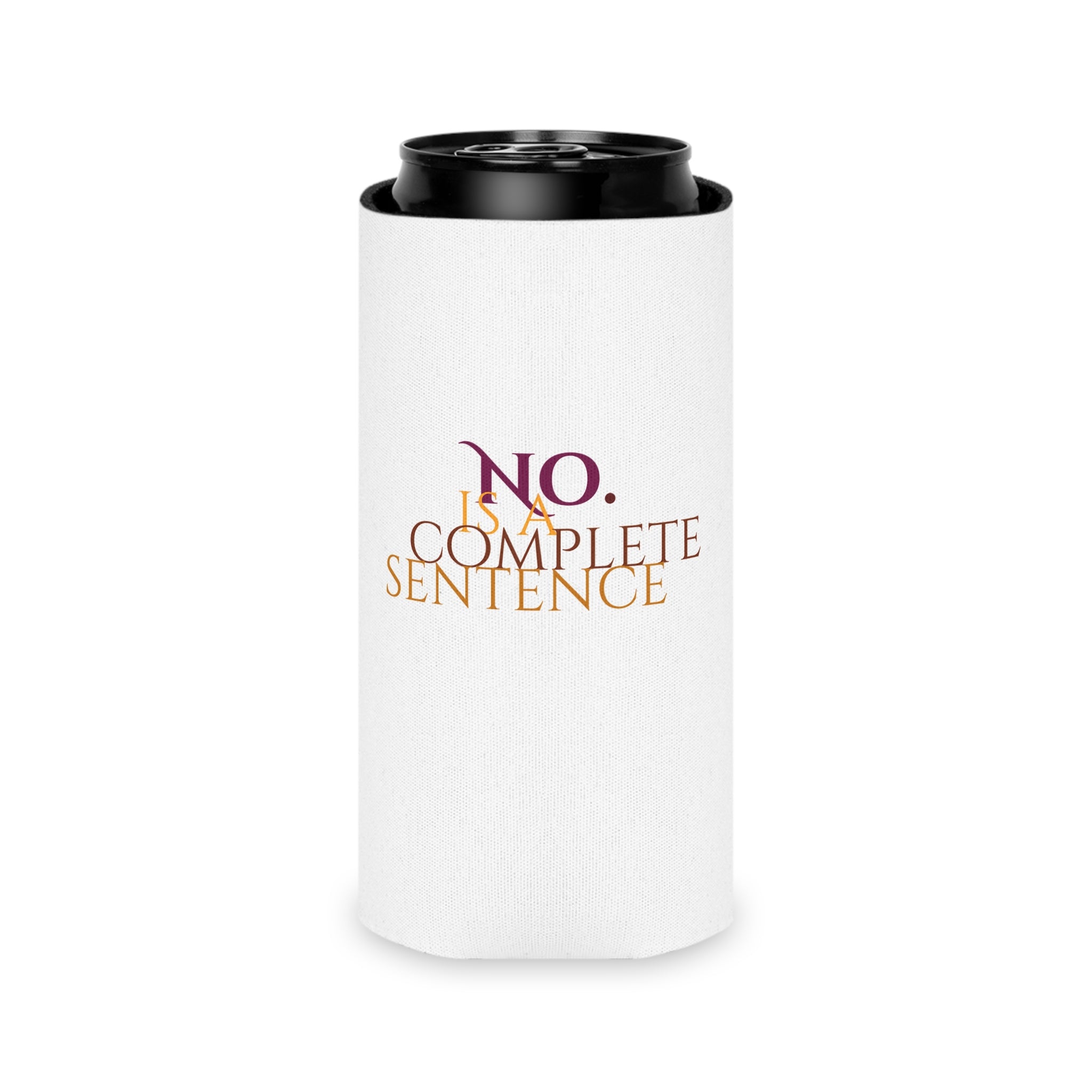 "No. Is a Complete Sentence" Can Cooler