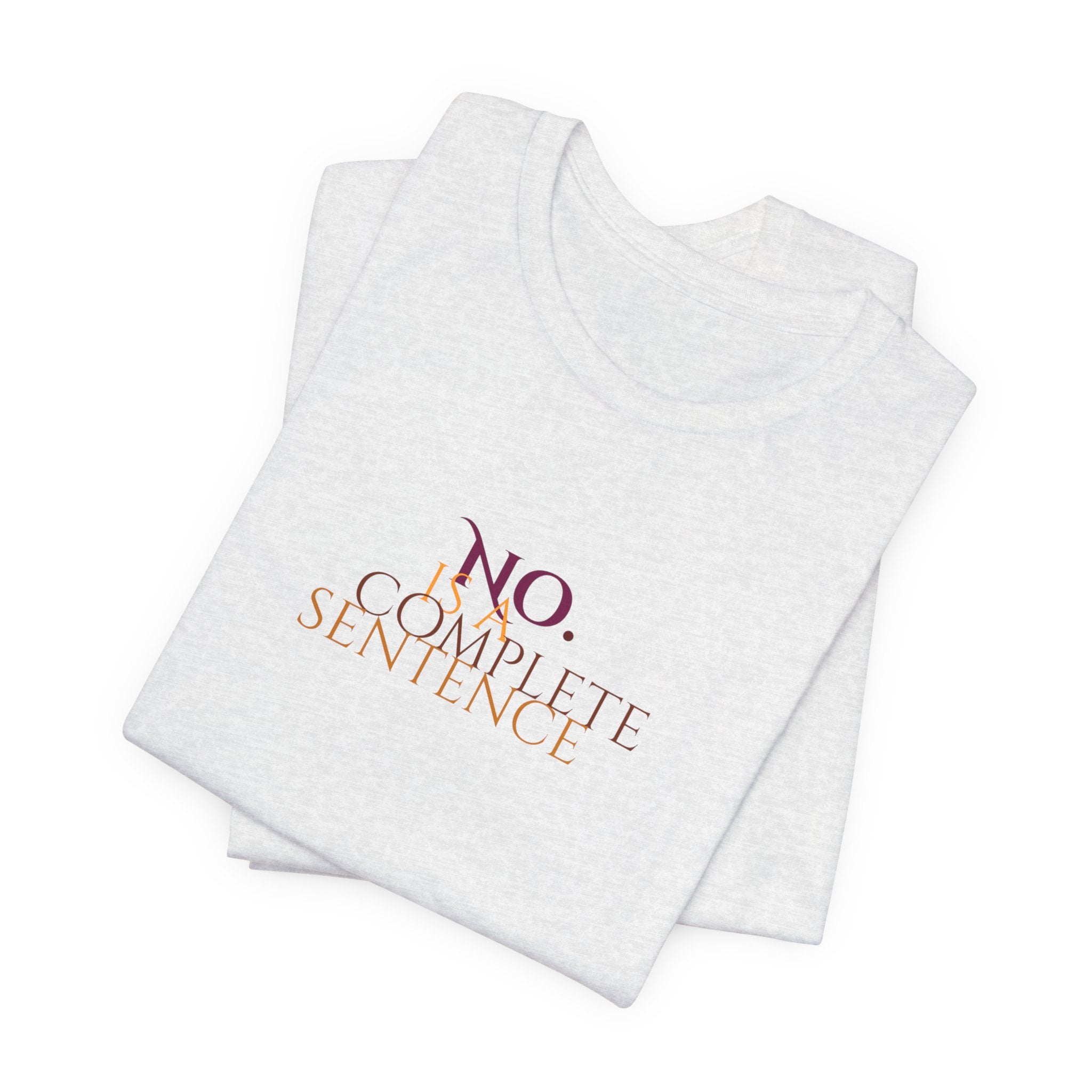"No. Complete Sentence." Jersey T-Shirt