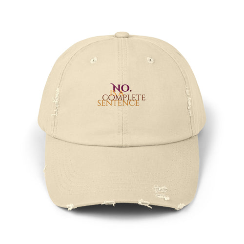 "No Is A Complete Sentence"  Distressed Baseball Cap