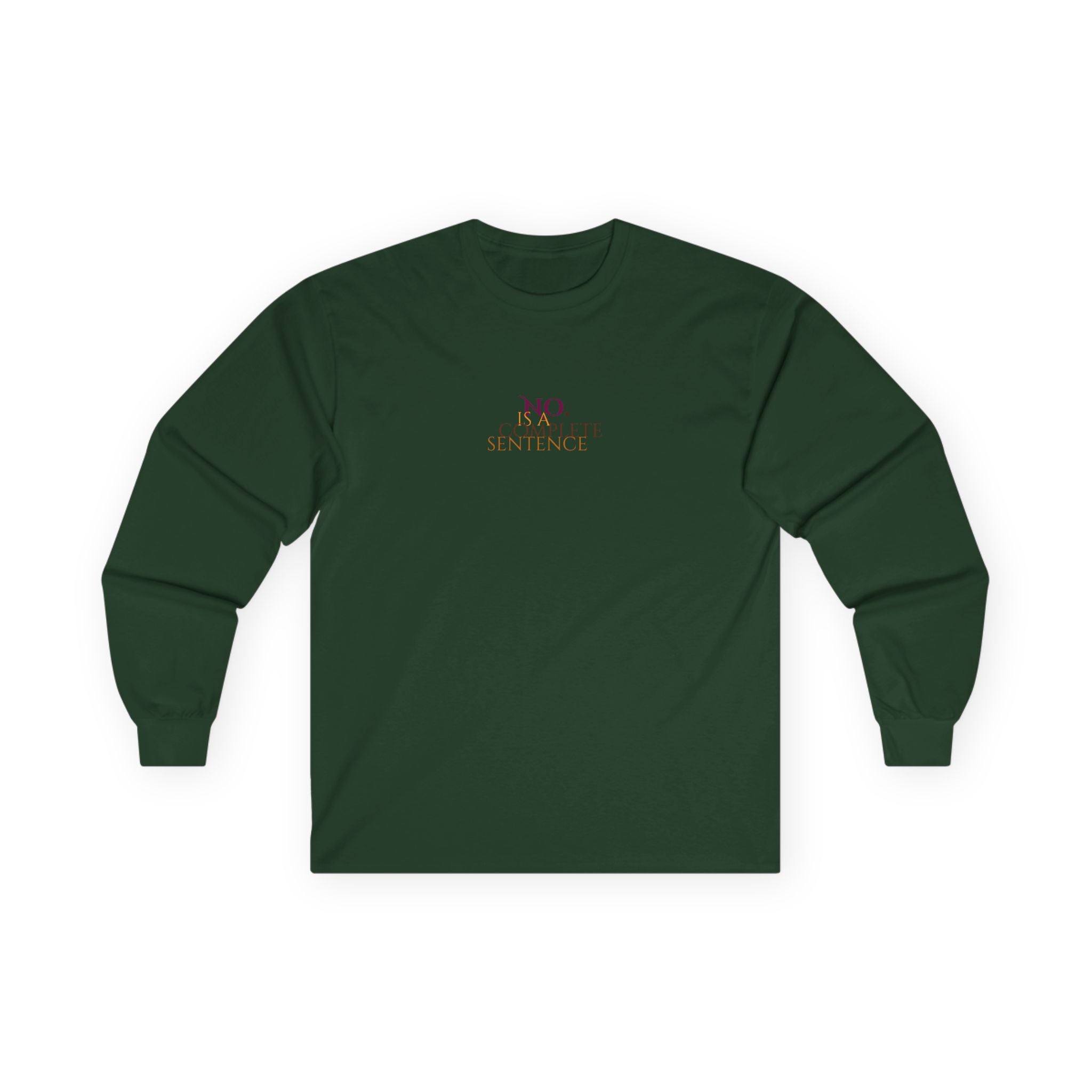 No. Is a complete sentence Long Sleeve Tee