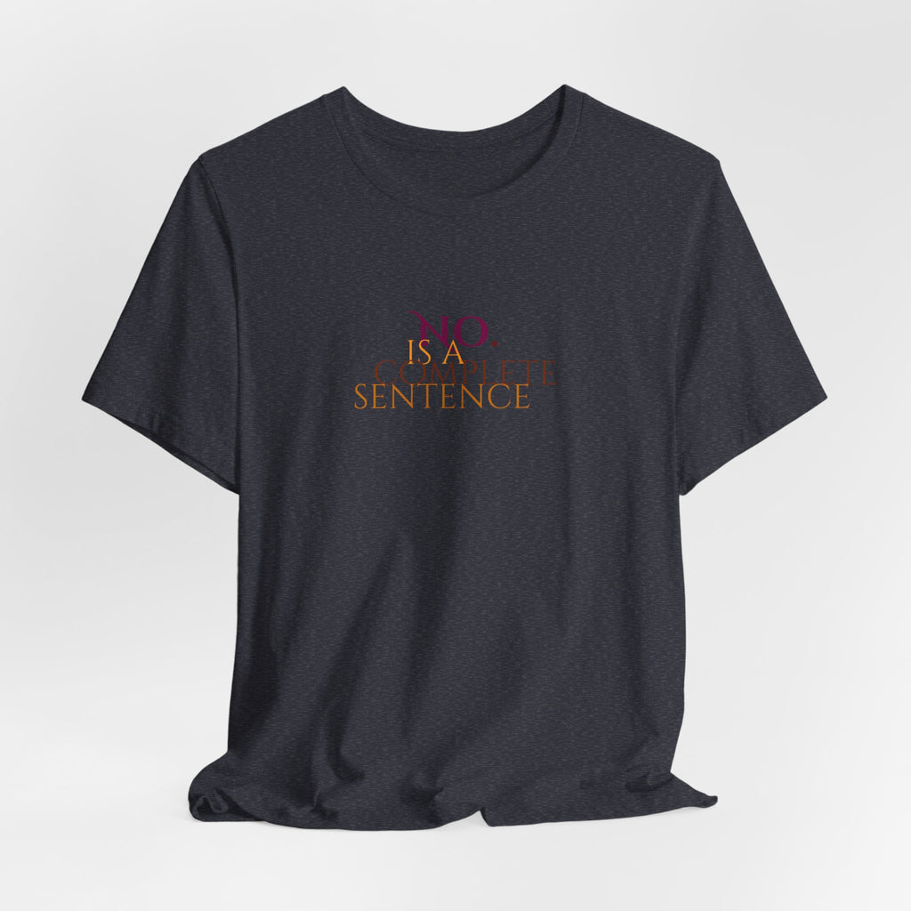 "No. Complete Sentence." Jersey T-Shirt