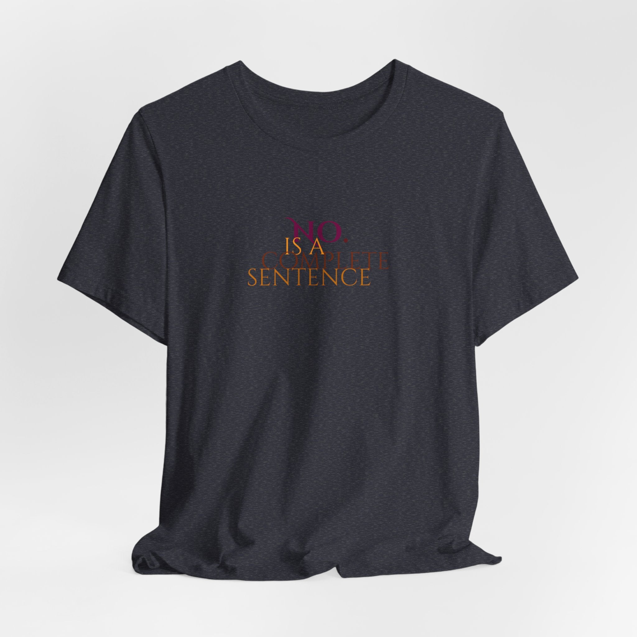 "No. Complete Sentence." Jersey T-Shirt