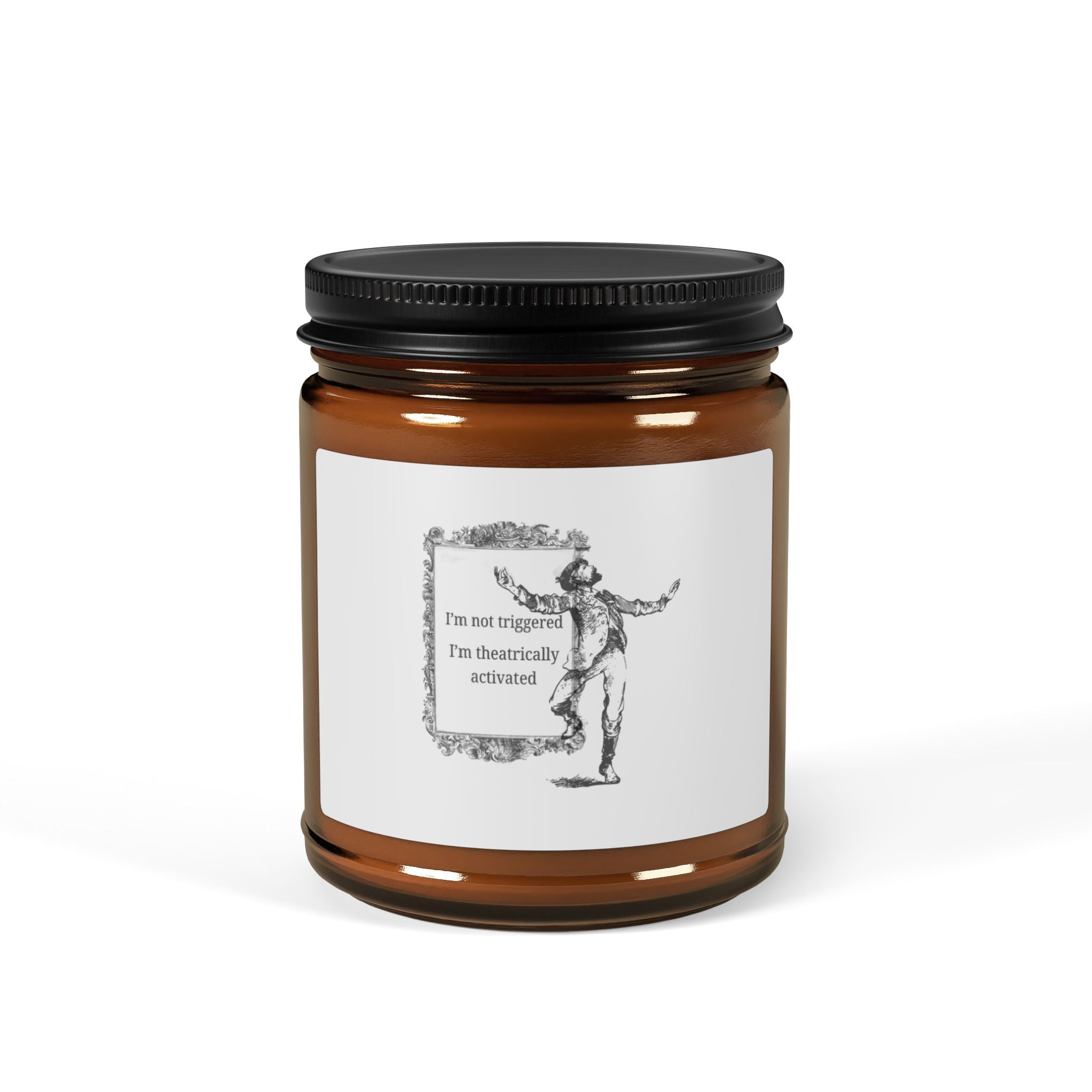 I'm not Triggered Soy Candle