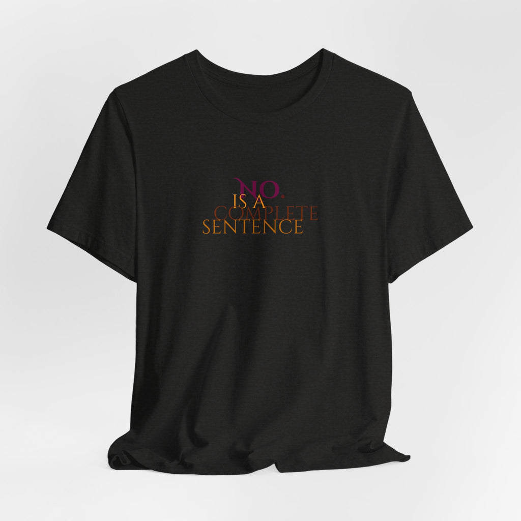 "No. Complete Sentence." Jersey T-Shirt