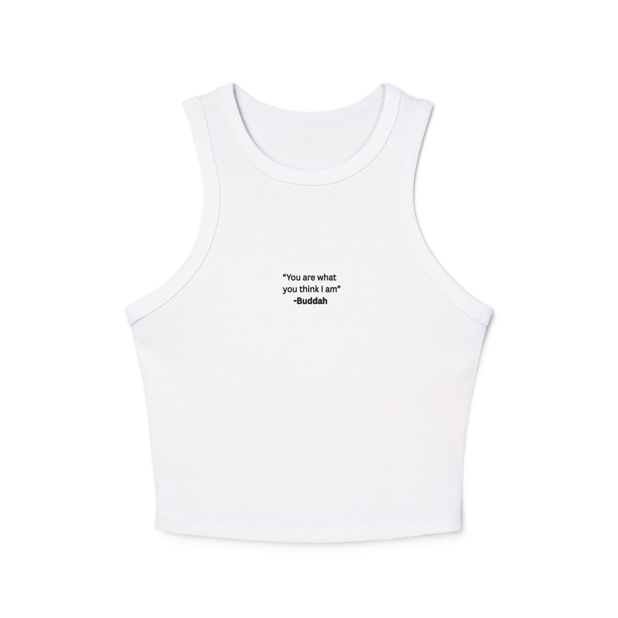 “You Are What You Think I Am” Women's Ribbed Racer Tank