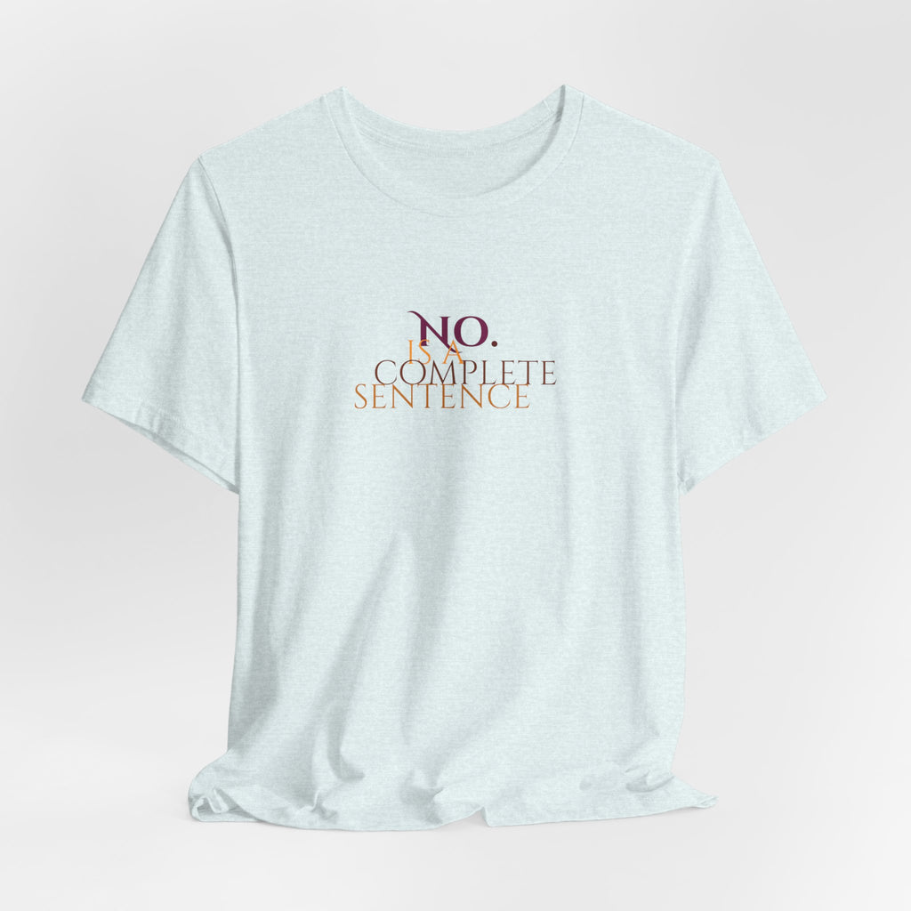 "No. Complete Sentence." Jersey T-Shirt