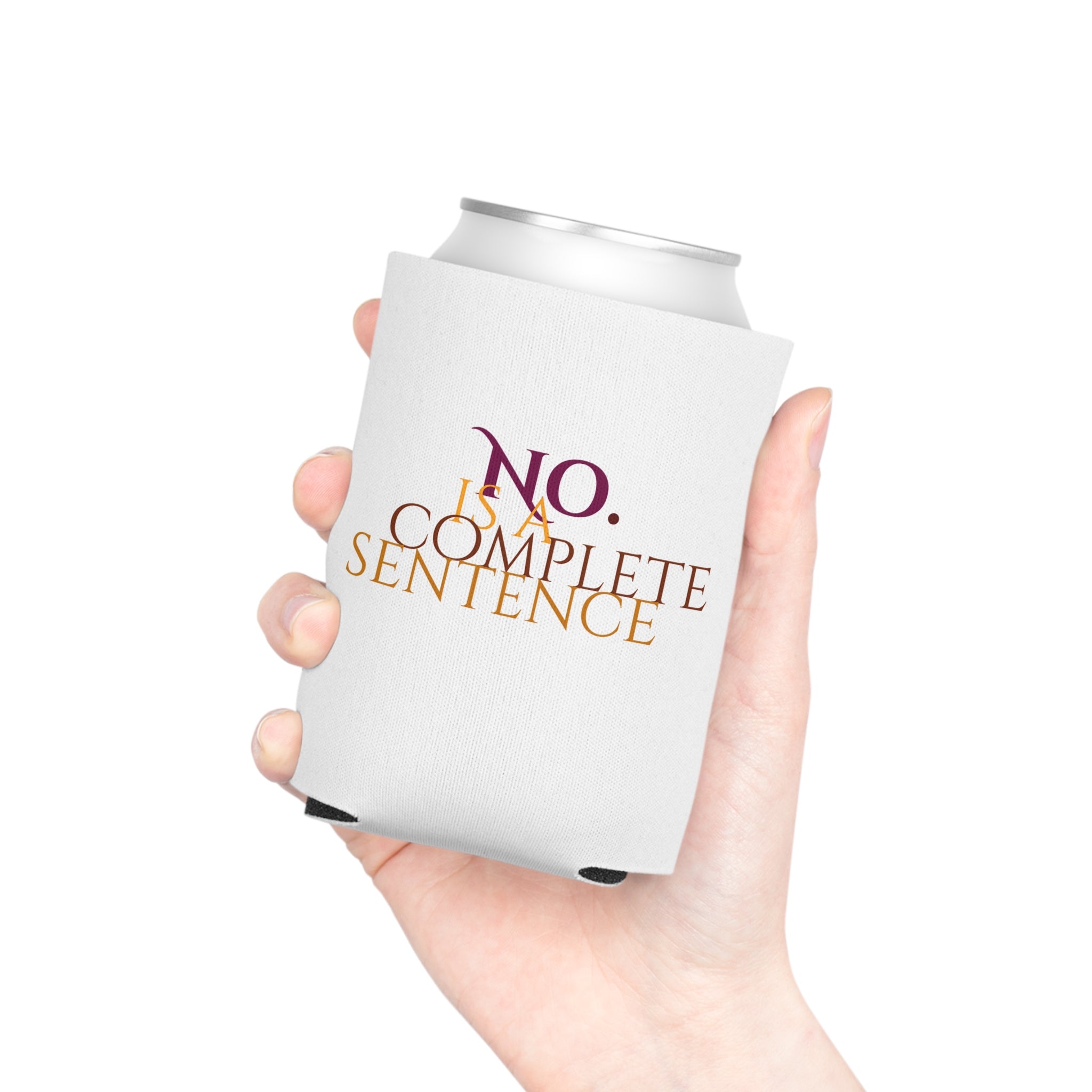 "No. Is a Complete Sentence" Can Cooler