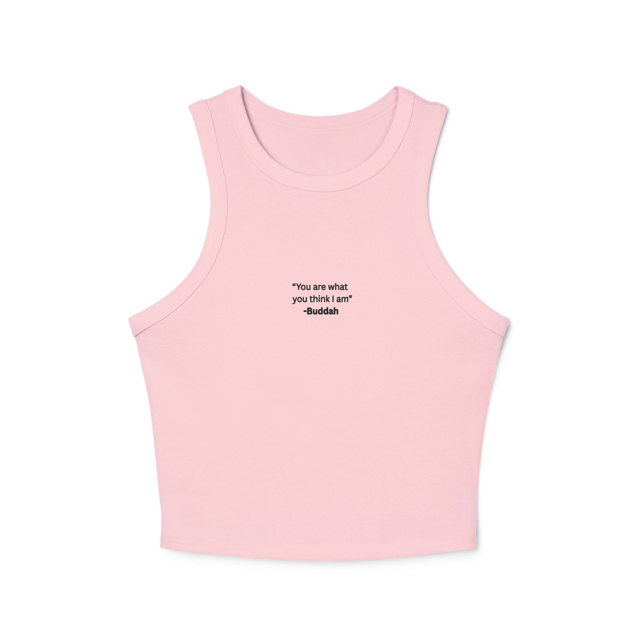 “You Are What You Think I Am” Women's Ribbed Racer Tank