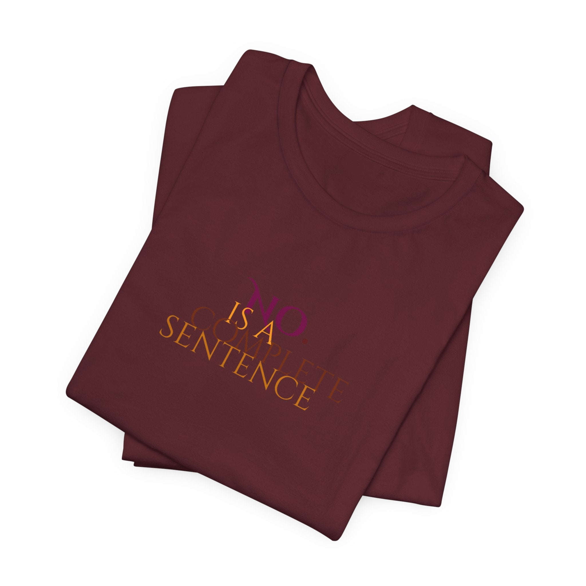 "No. Complete Sentence." Jersey T-Shirt