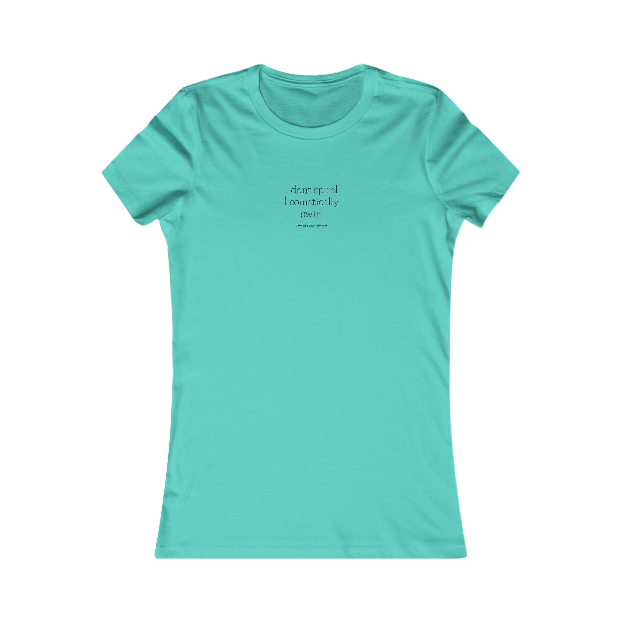 I Swirl Women's Favorite Tee