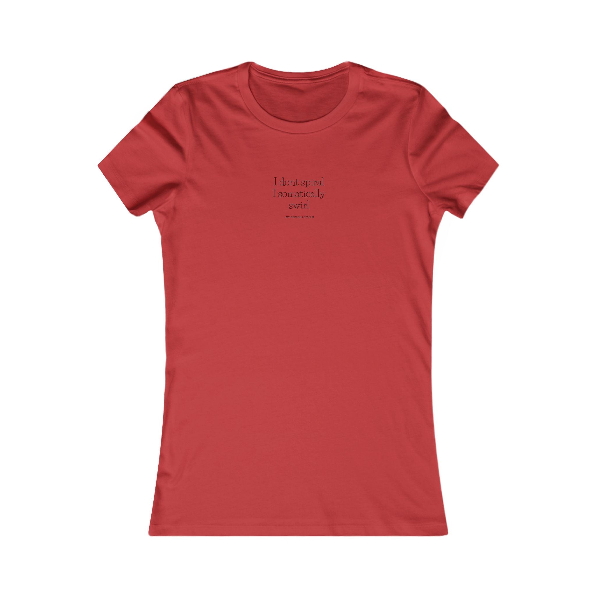 I Swirl Women's Favorite Tee