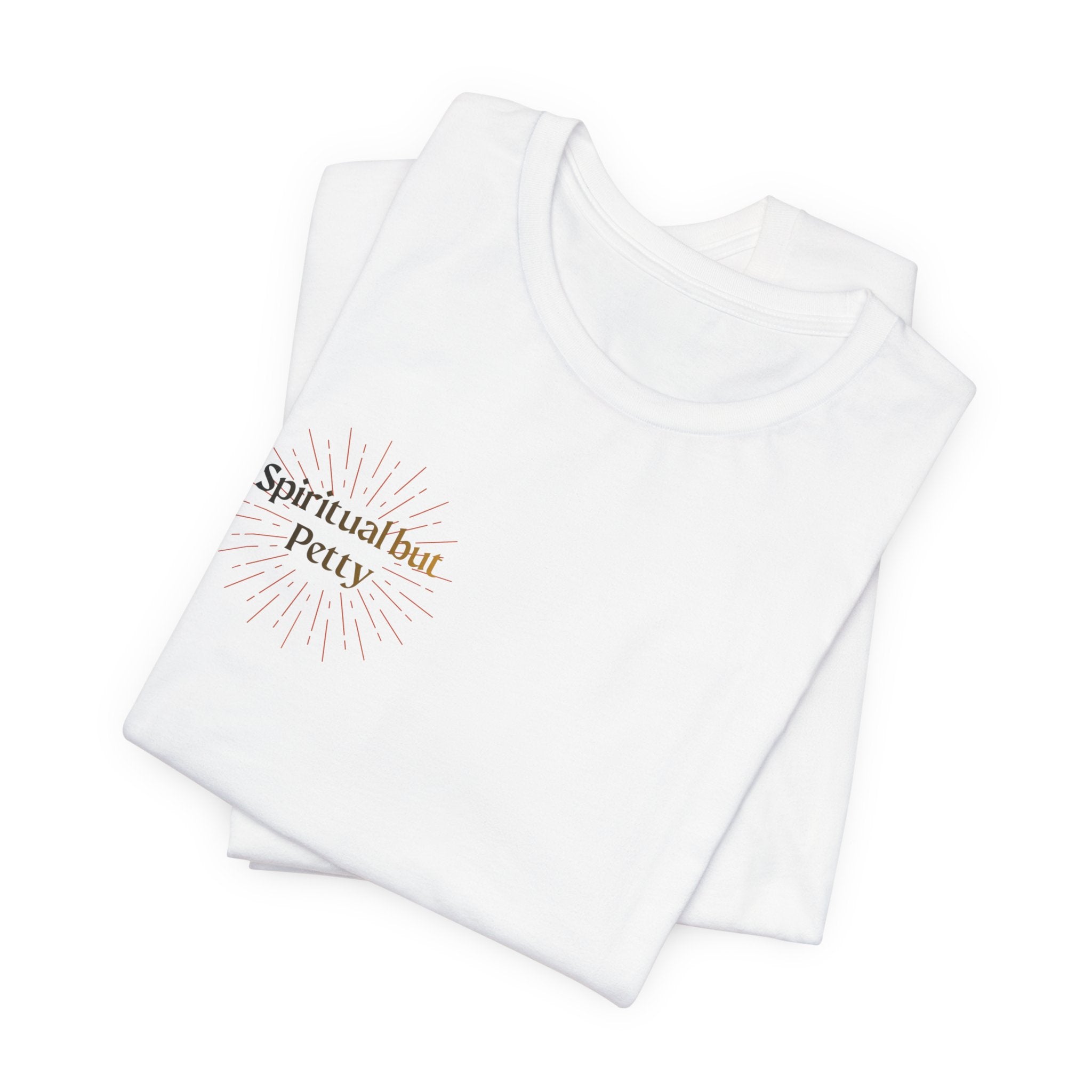 Spiritual But Petty Tee