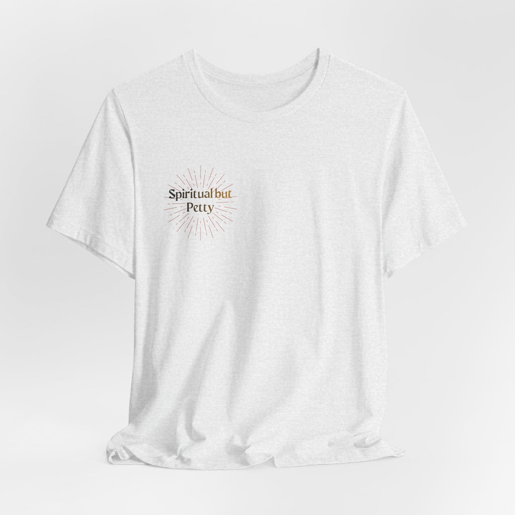 Spiritual But Petty Tee