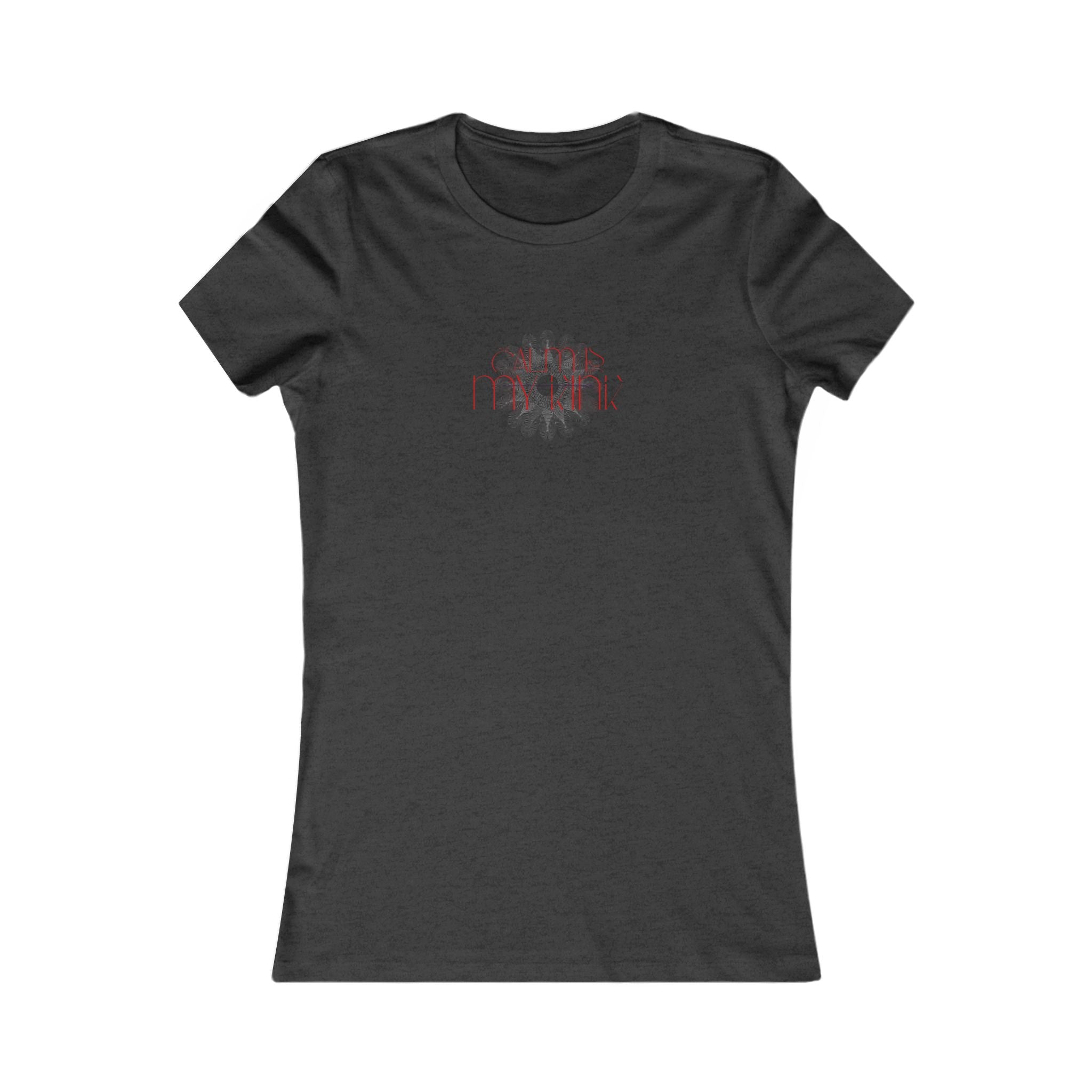 "Calm is My Kink" Women's Favorite T‑Shirt