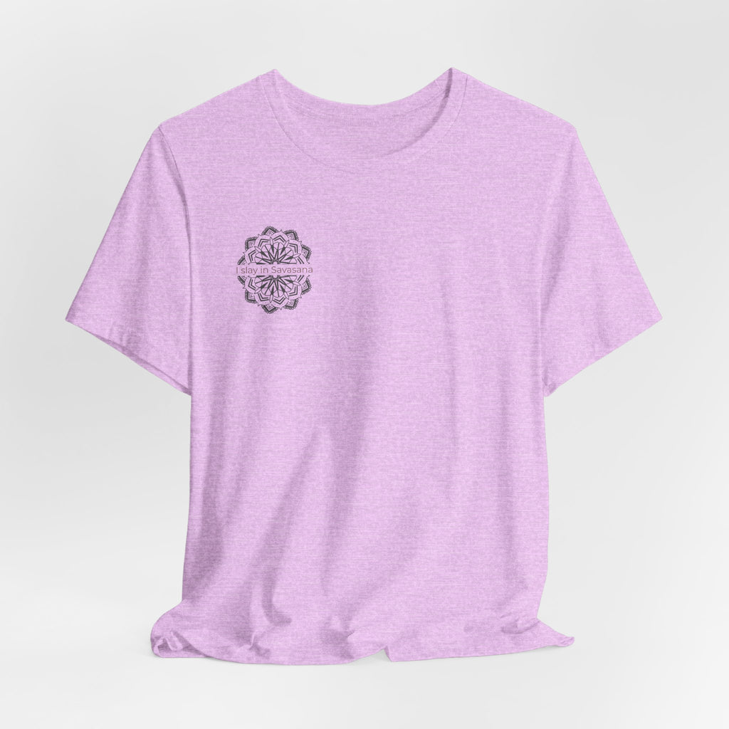 I Slay in Savasana T-Shirt