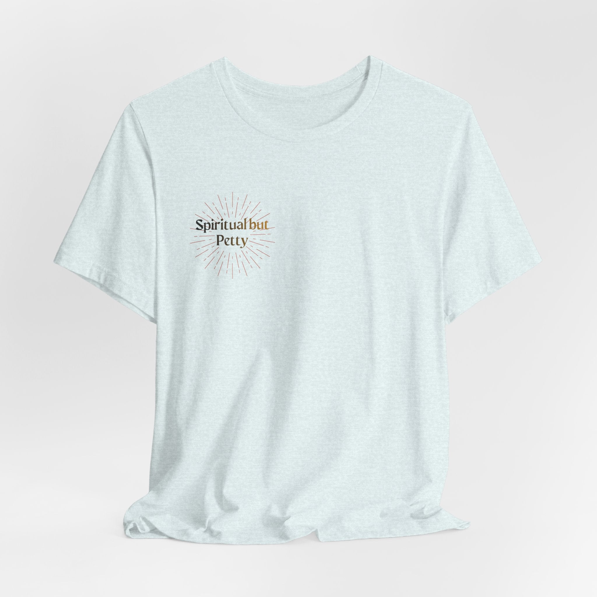 Spiritual But Petty Tee