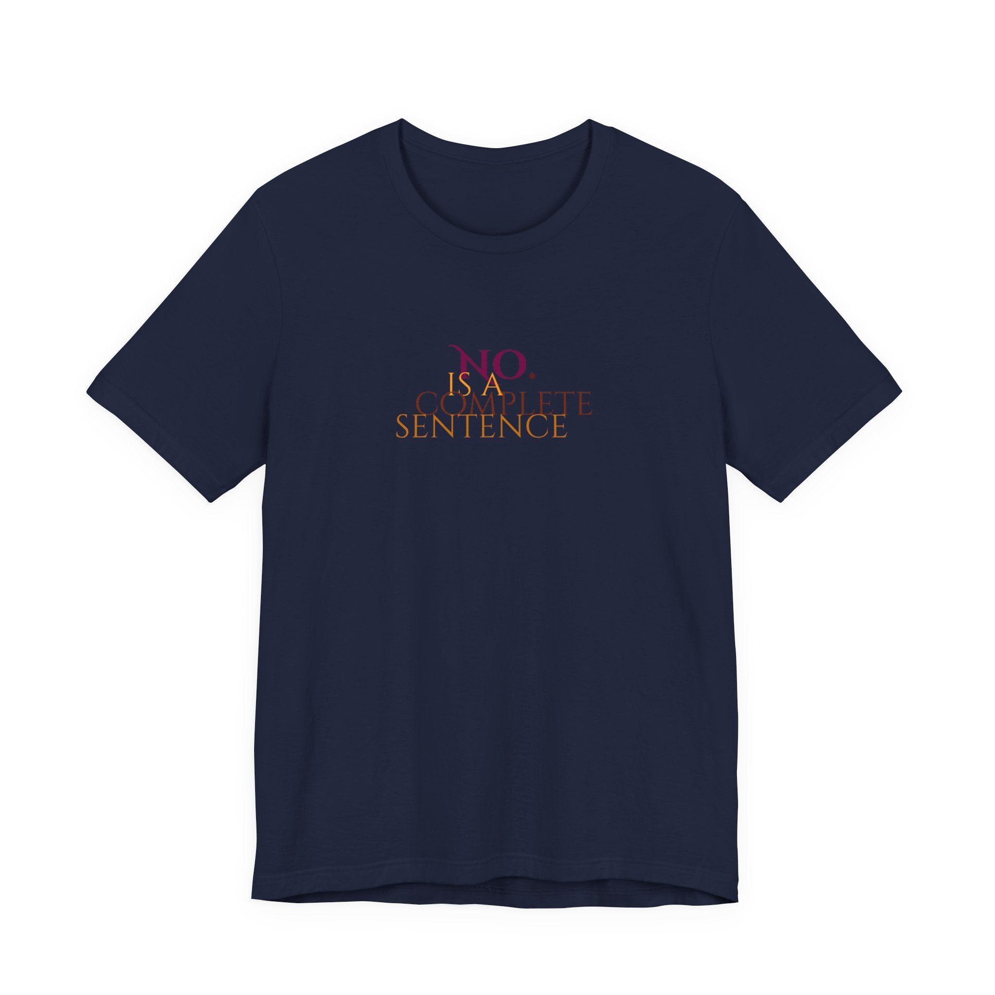 "No. Complete Sentence." Jersey T-Shirt