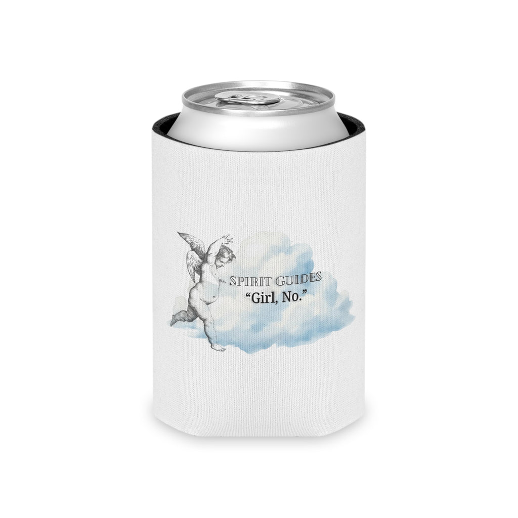 'Spirit Guides: "Girl, No."' Can Cooler