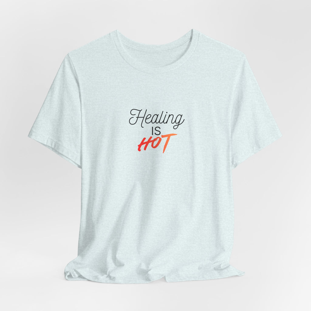 Healing Is Hot Tee