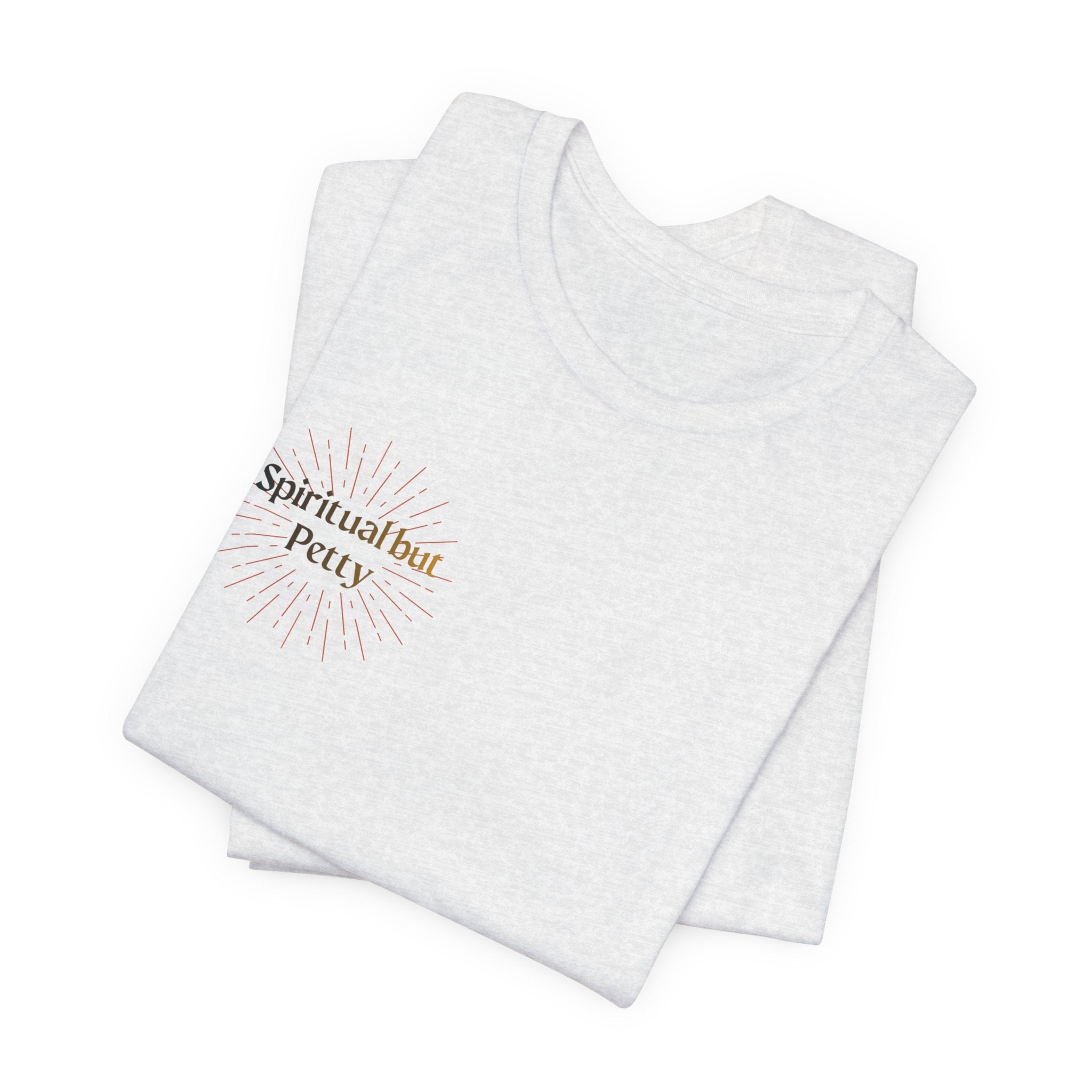 Spiritual But Petty Tee