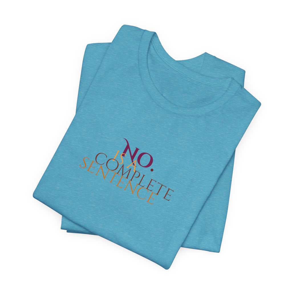 "No. Complete Sentence." Jersey T-Shirt