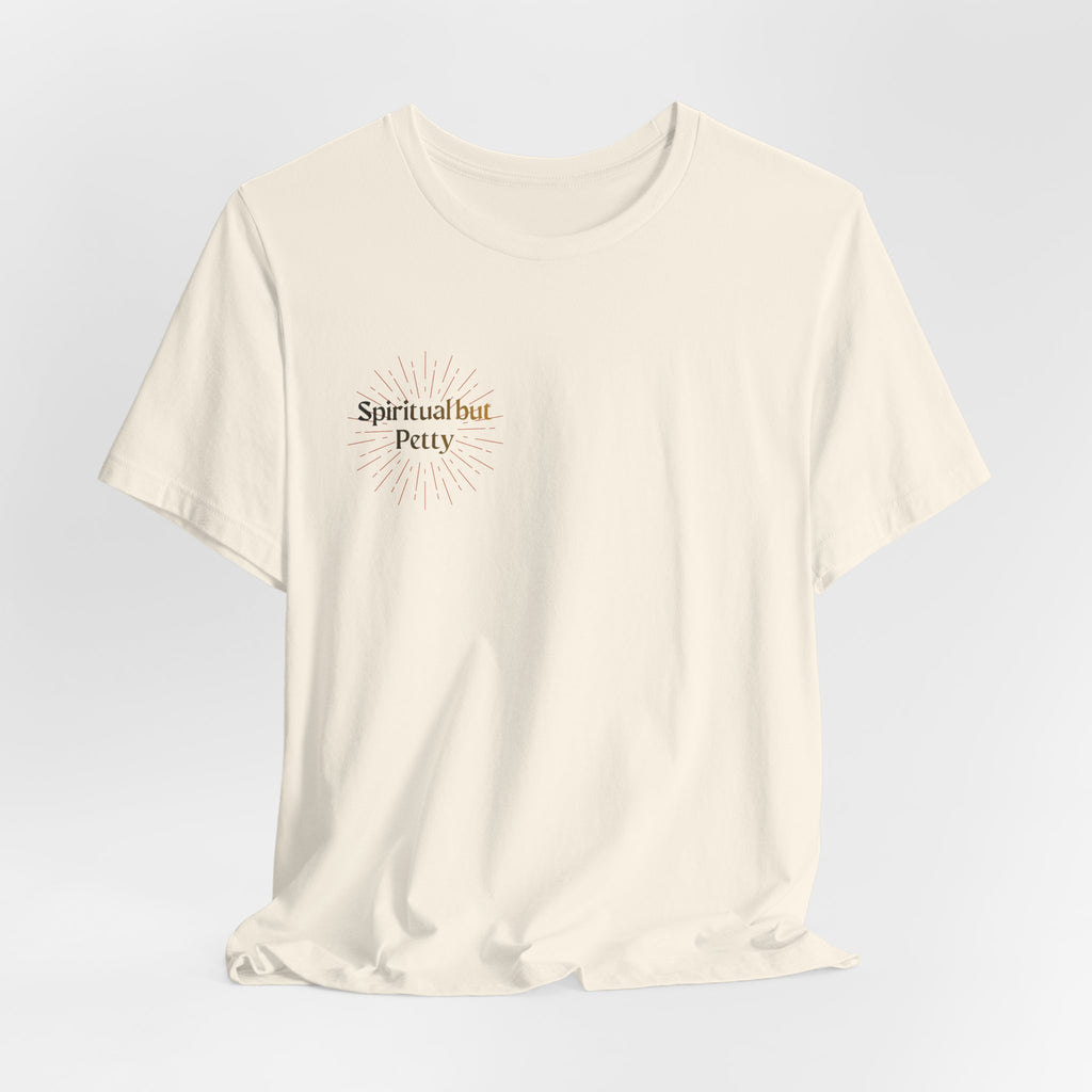 Spiritual But Petty Tee