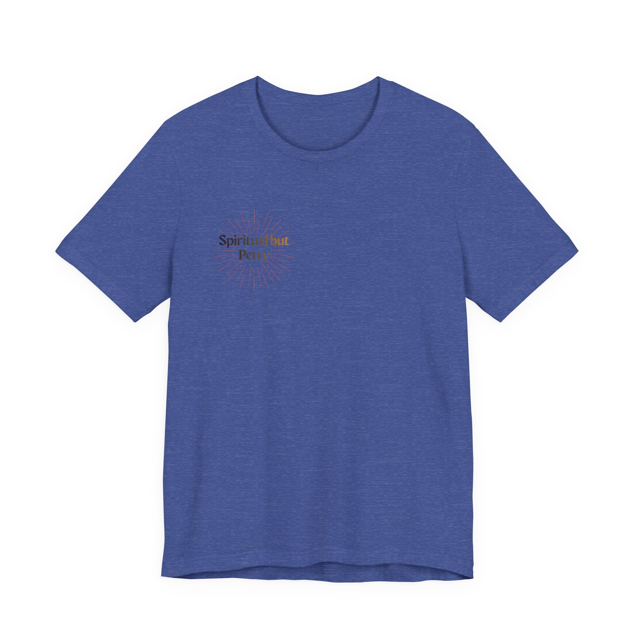 Spiritual But Petty Tee