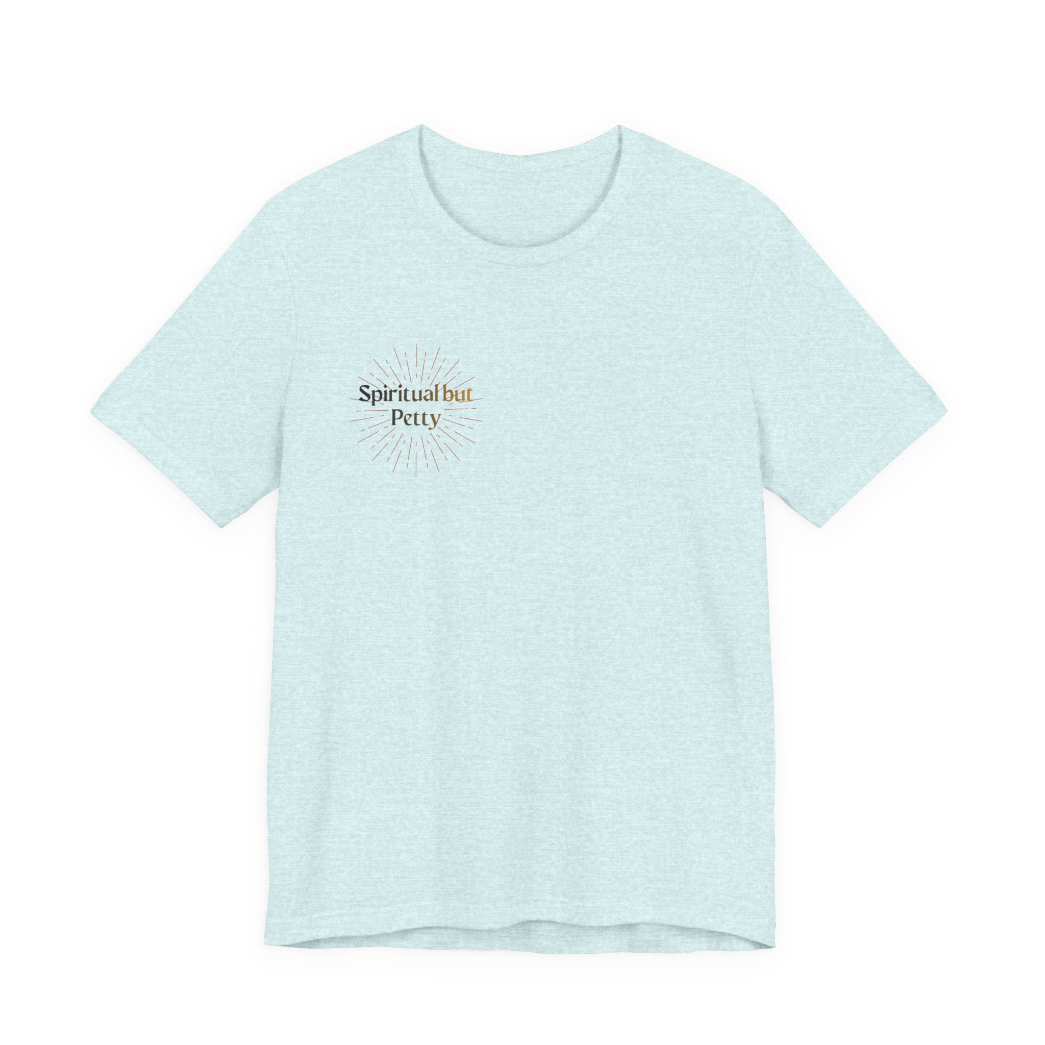 Spiritual But Petty Tee