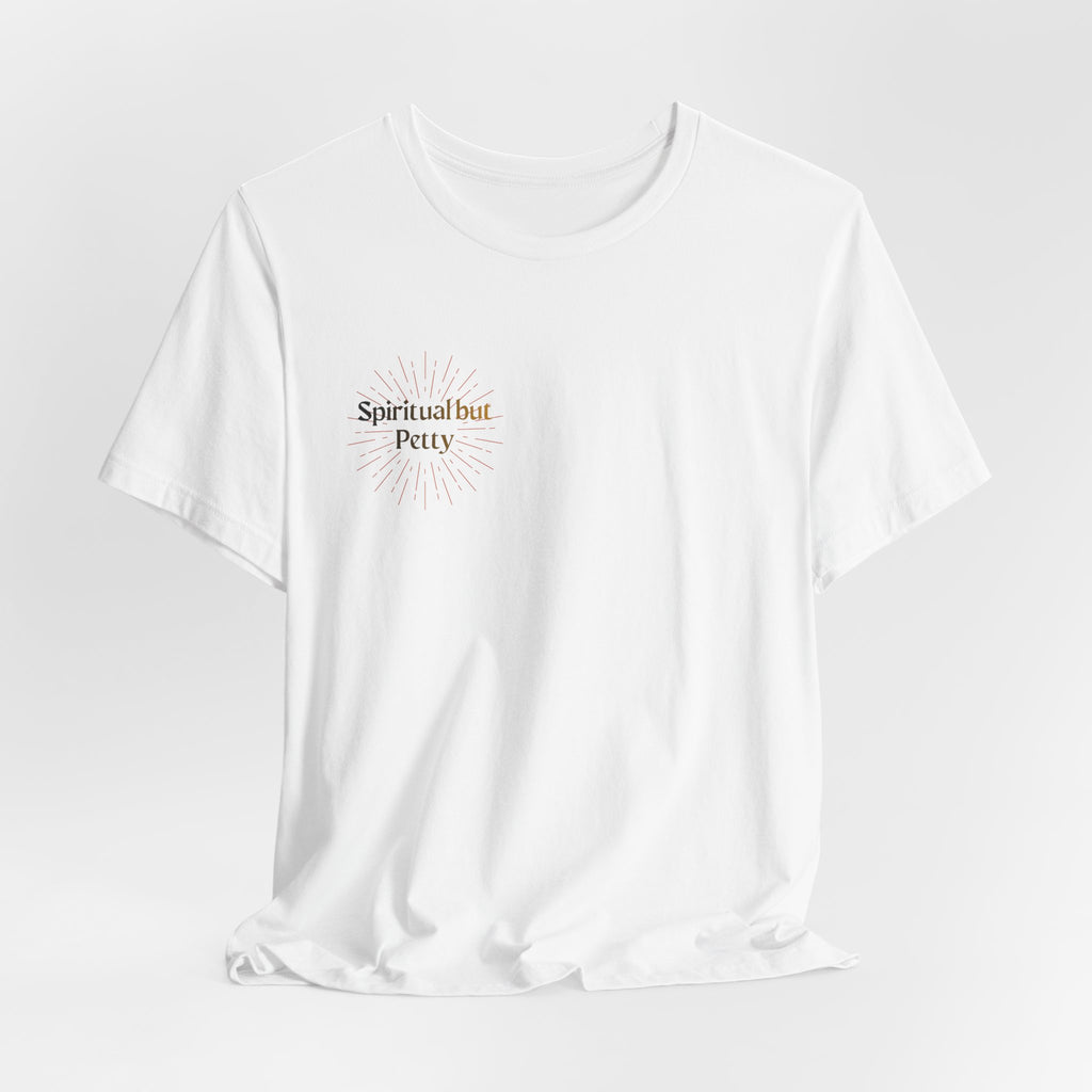 Spiritual But Petty Tee