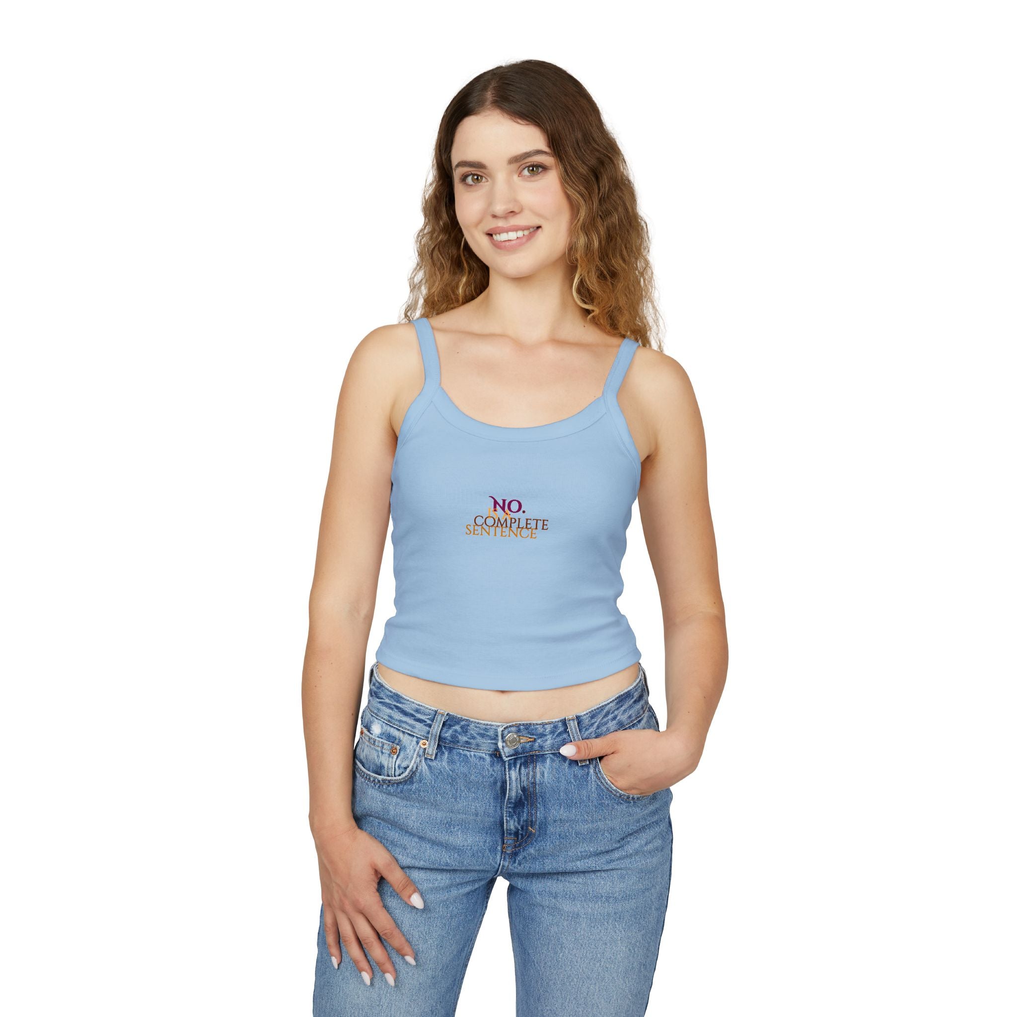 "No. Complete Sentence." Spaghetti Tank Top
