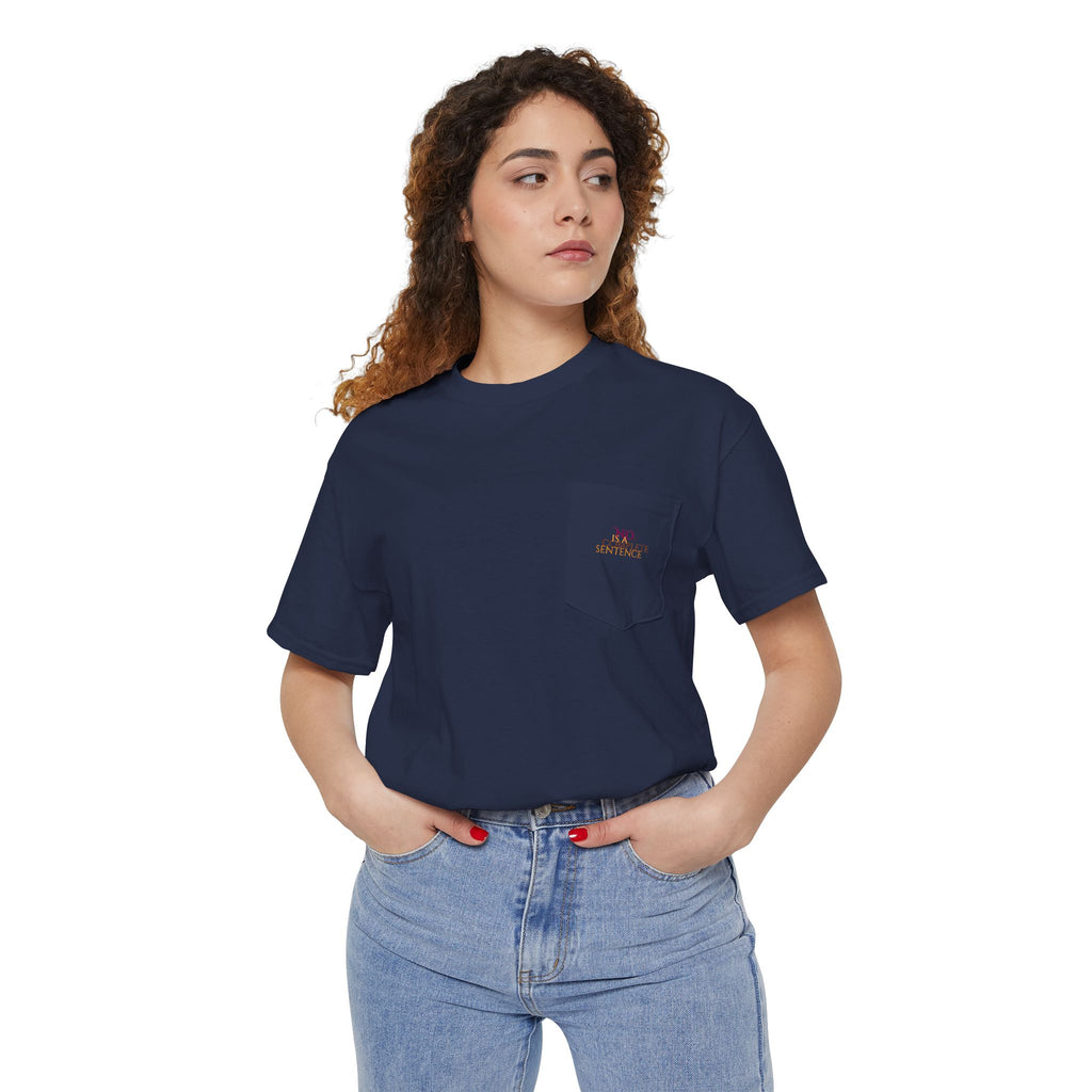 "No. Is a complete sentence." Pocket Tee