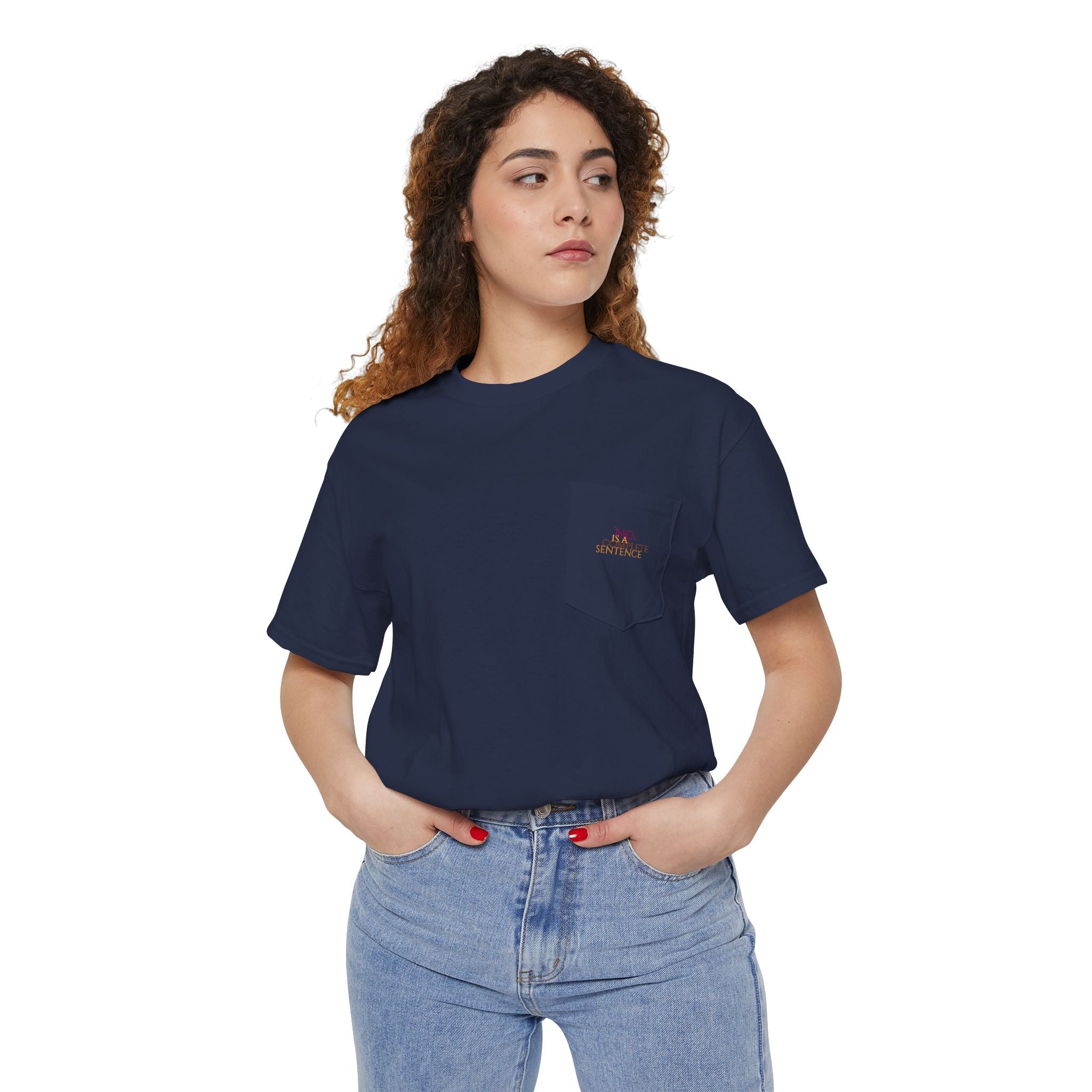 "No. Is a complete sentence." Pocket Tee