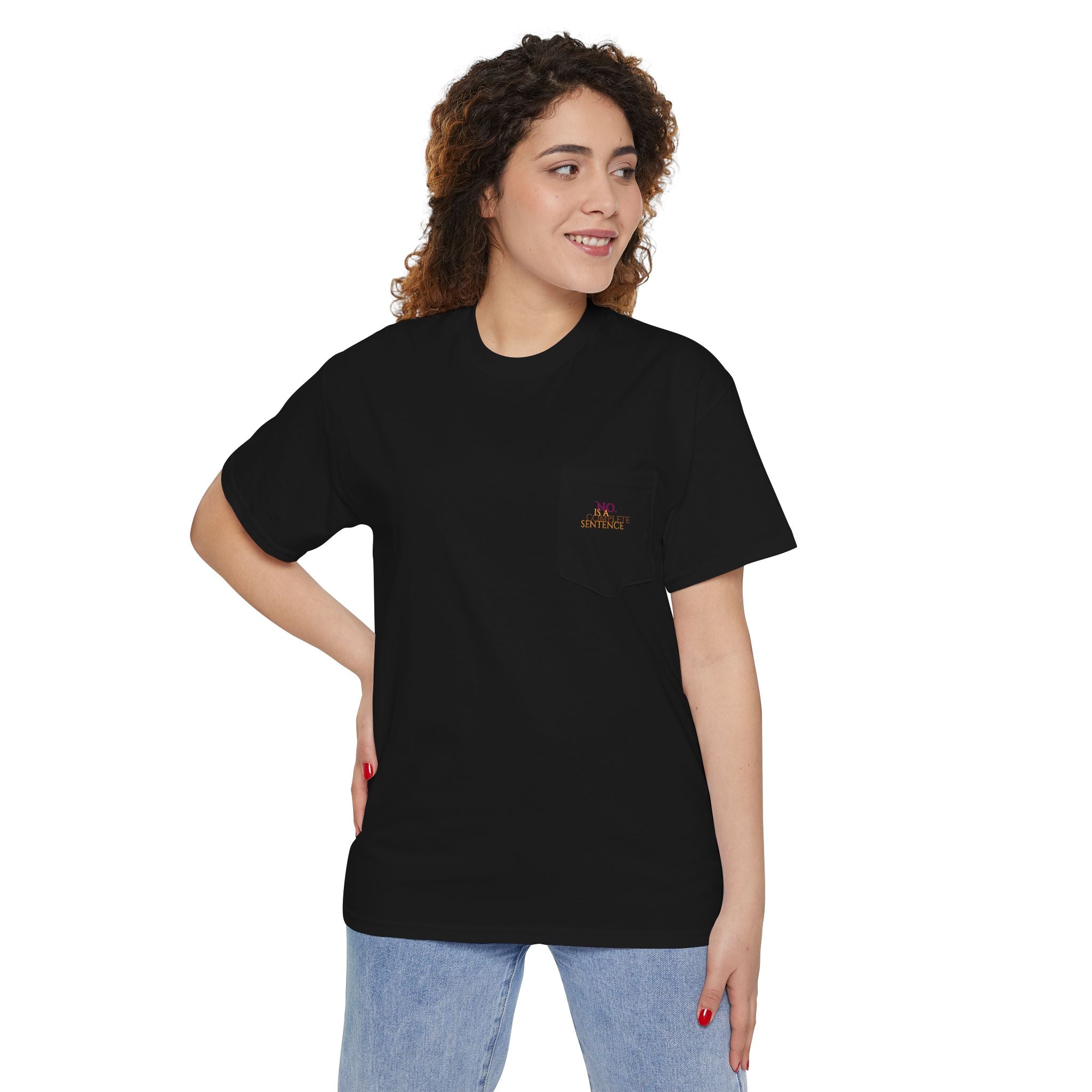 "No. Is a complete sentence." Pocket Tee