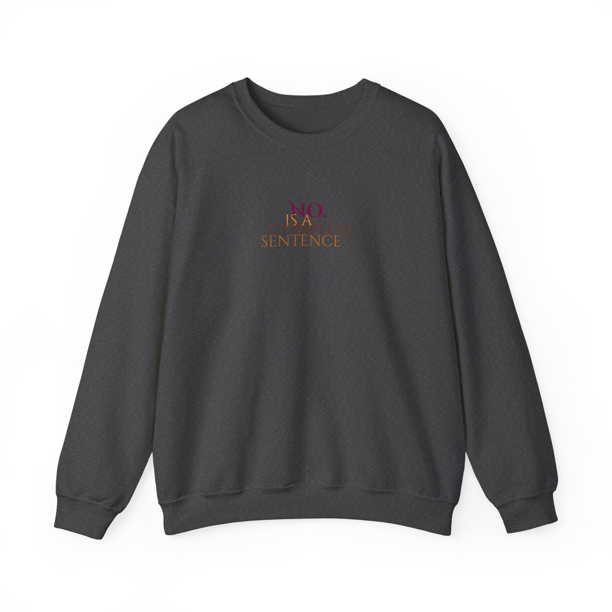 "No. Complete Sentences" -Crewneck Sweatshirt