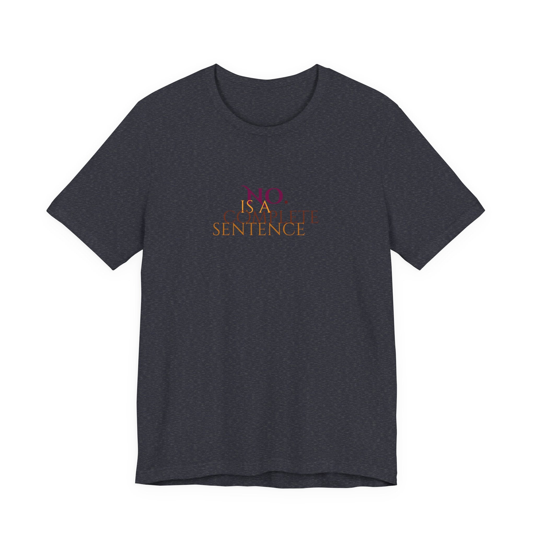 "No. Complete Sentence." Jersey T-Shirt