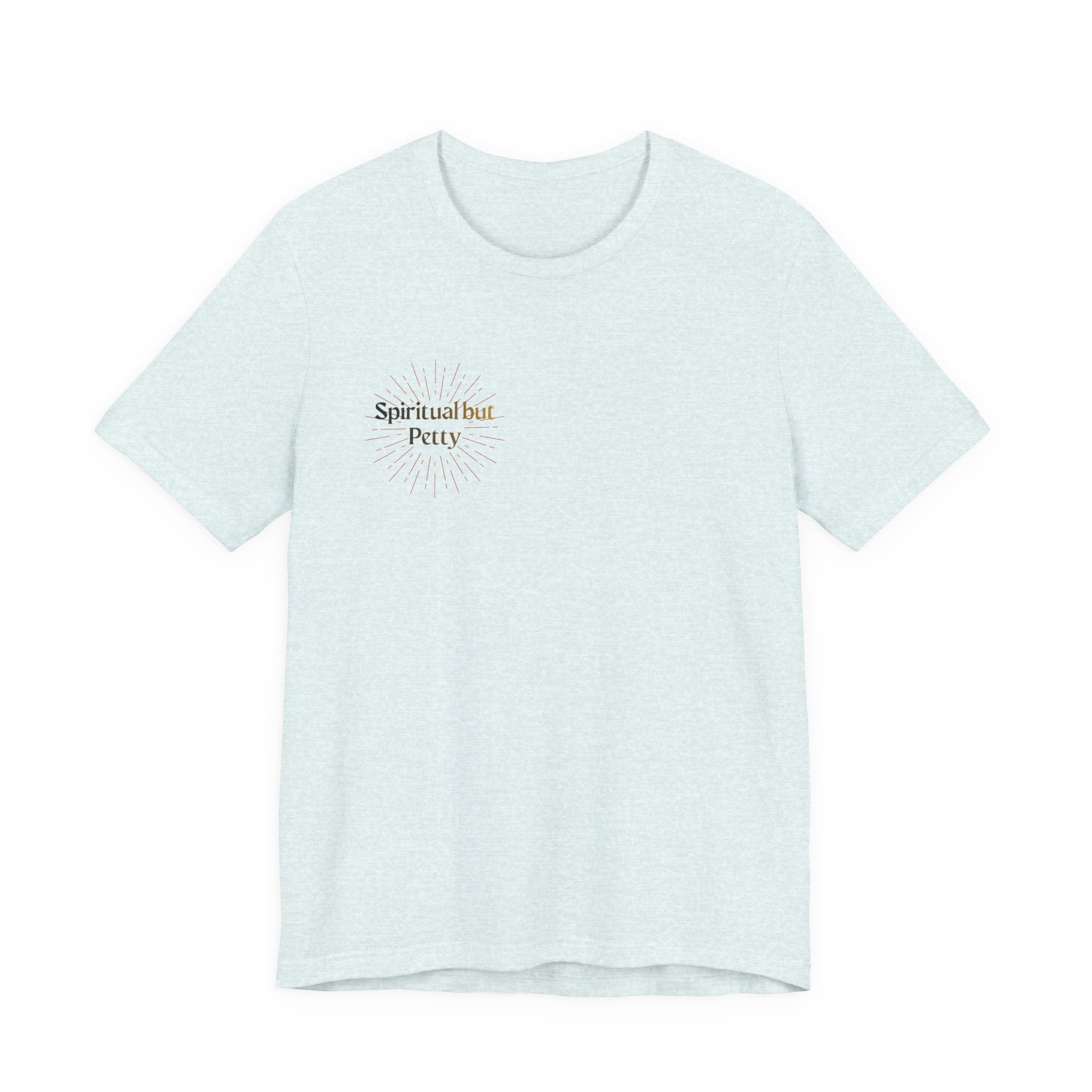 Spiritual But Petty Tee