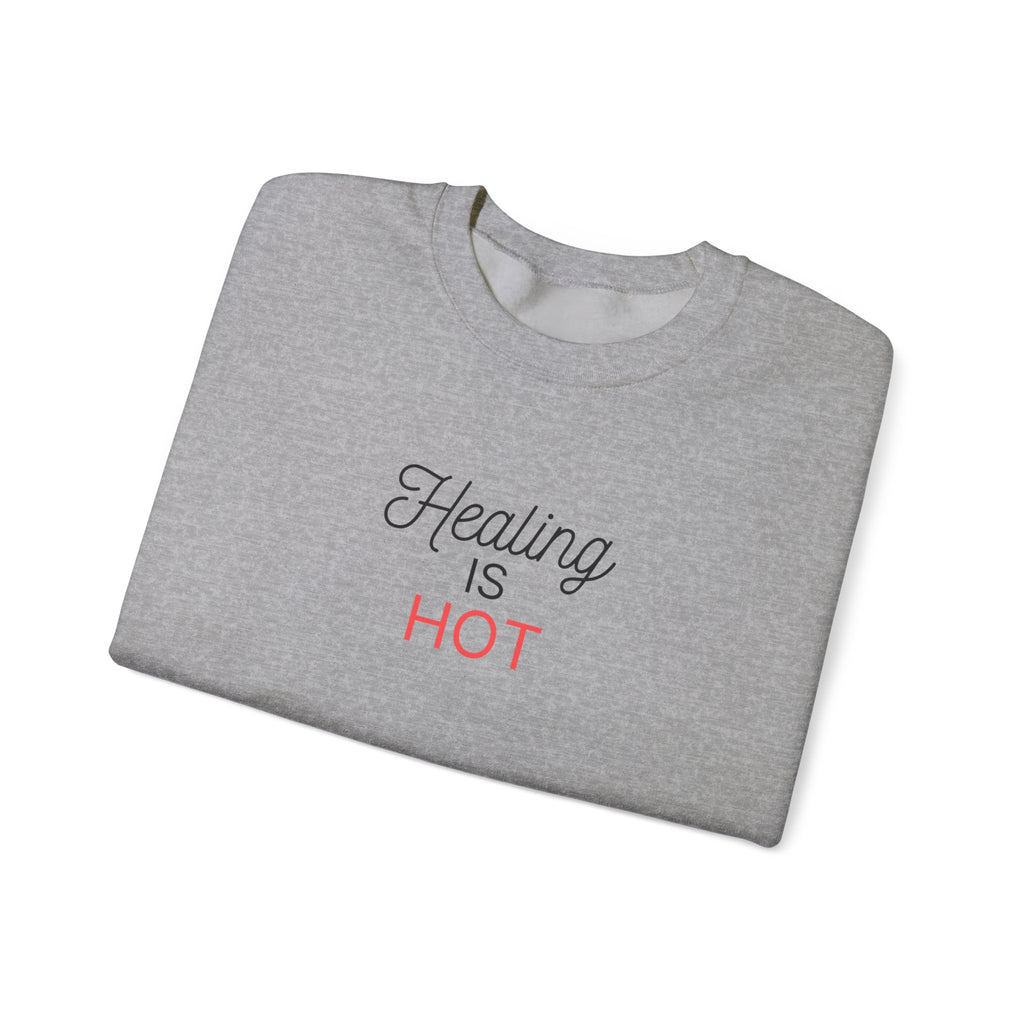“Healing Is Hot” Crewneck Sweatshirt
