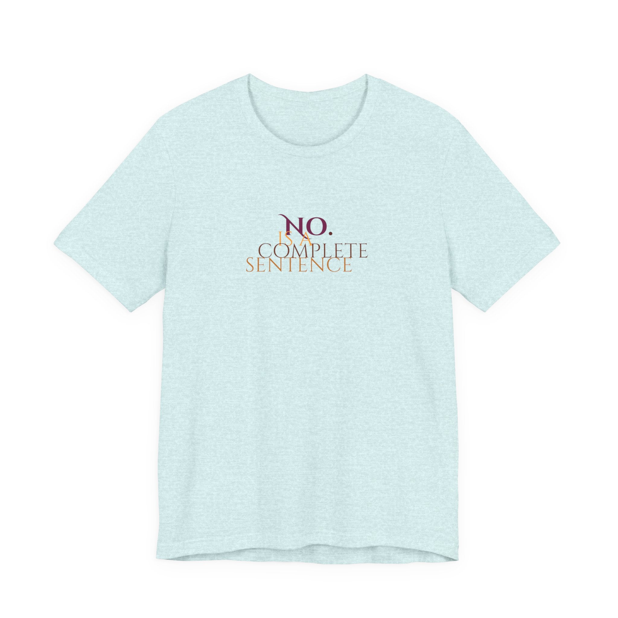 "No. Complete Sentence." Jersey T-Shirt
