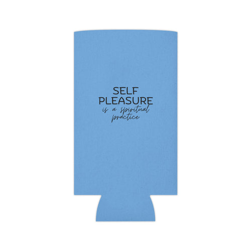 "Self Pleasure Is a Spiritual Practice" Can Cooler