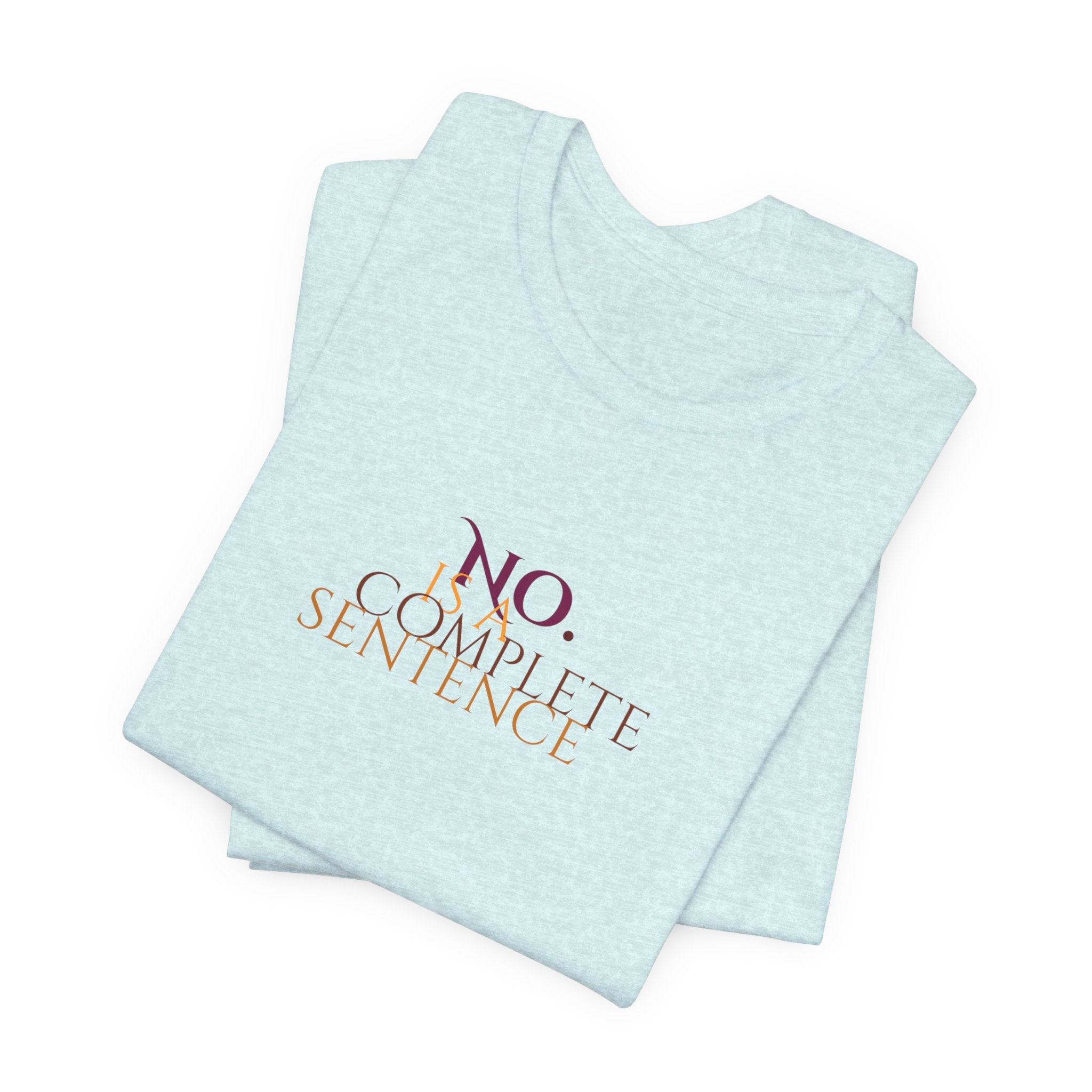 "No. Complete Sentence." Jersey T-Shirt