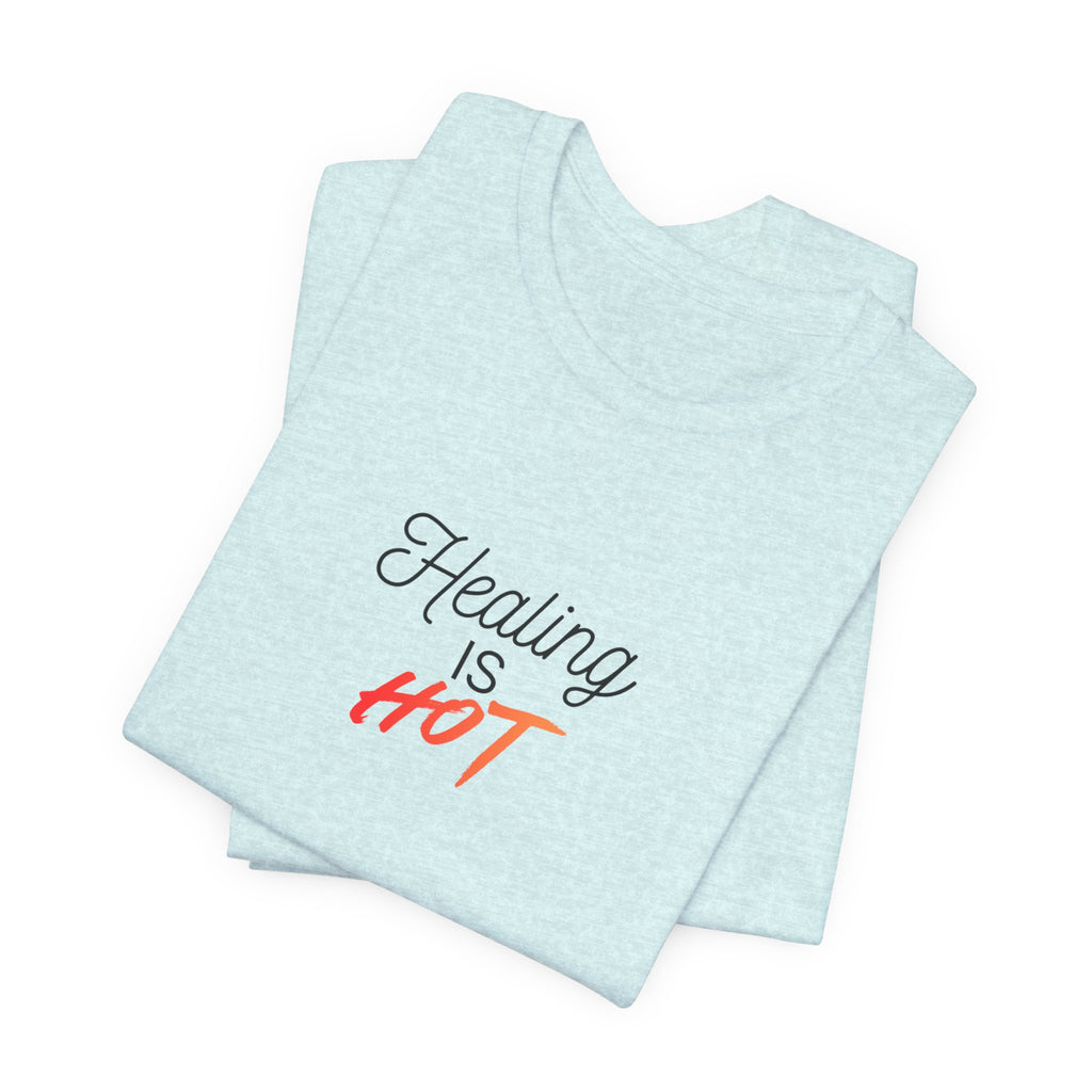 Healing Is Hot Tee
