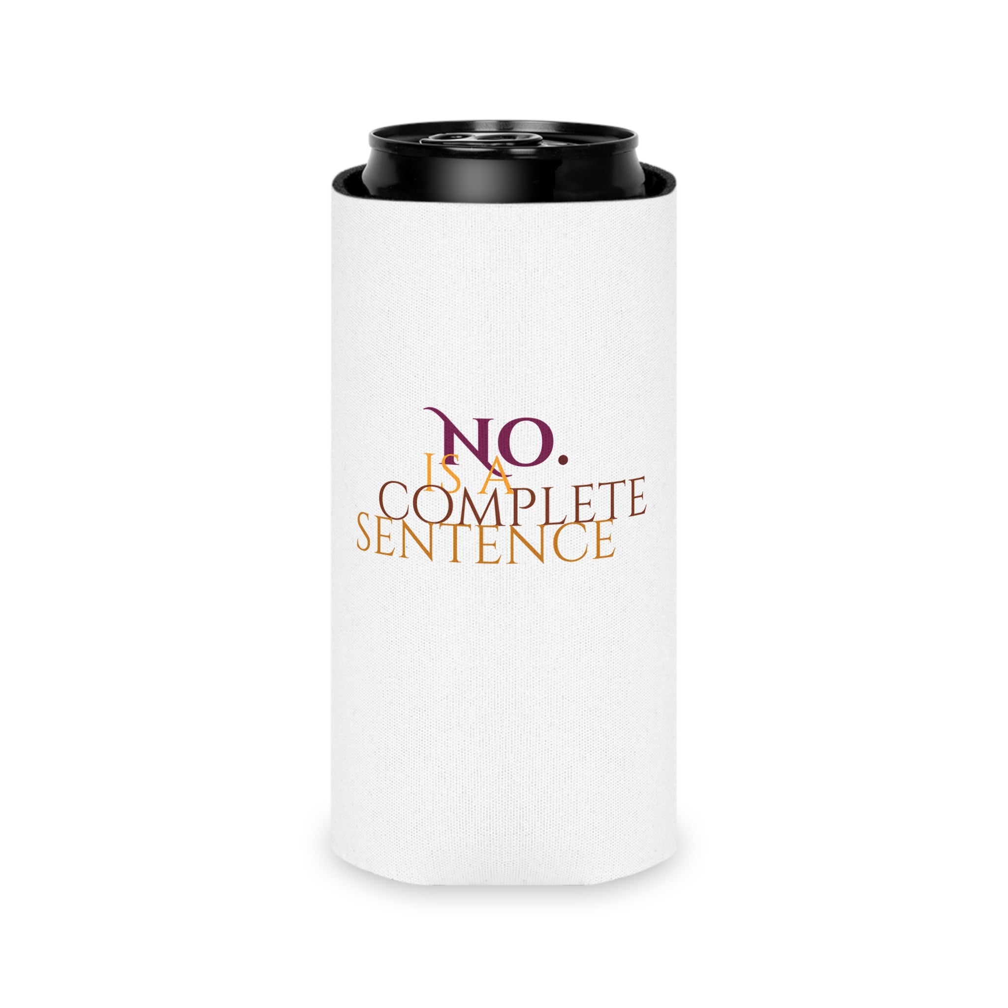 "No. Is a Complete Sentence" Can Cooler