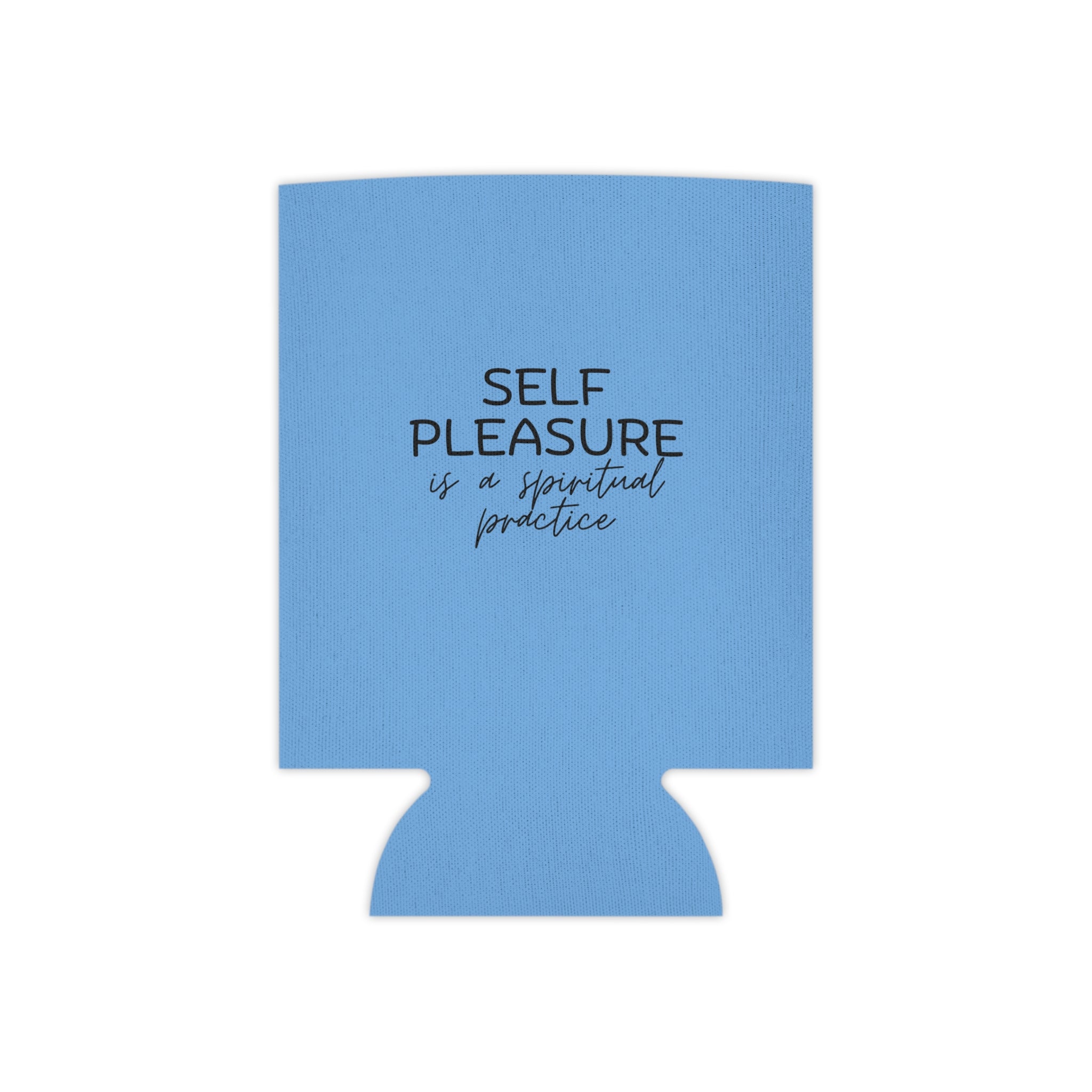 "Self Pleasure Is a Spiritual Practice" Can Cooler