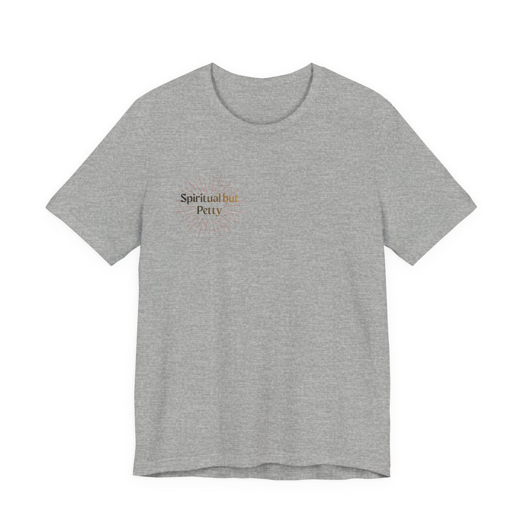 Spiritual But Petty Tee