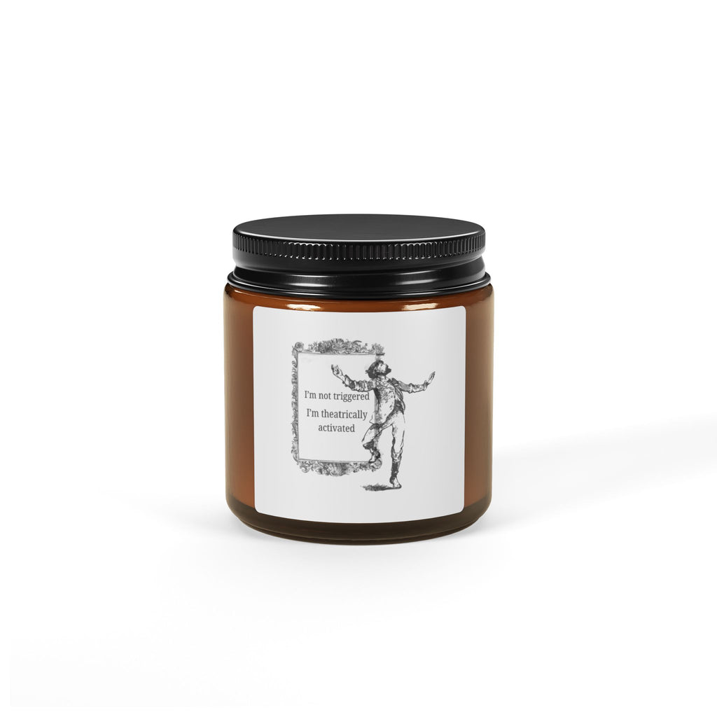 I'm not Triggered Soy Candle