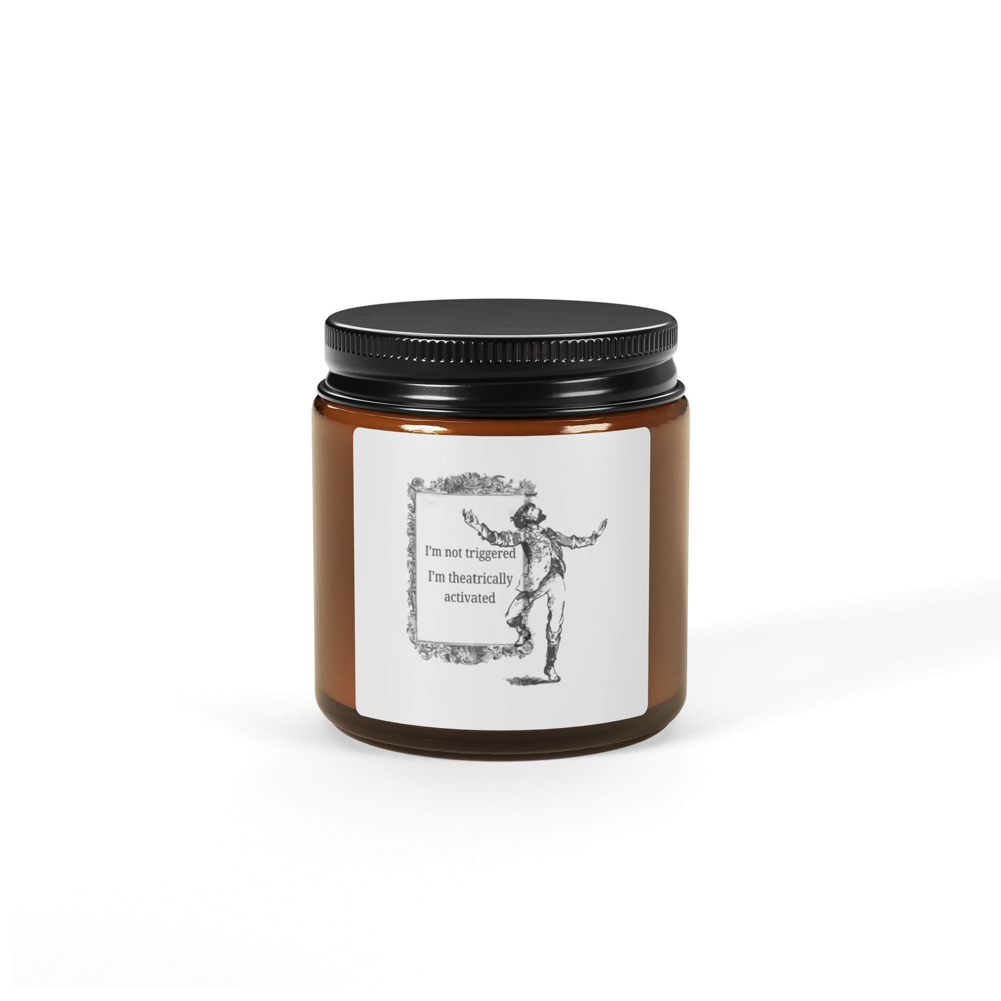 I'm not Triggered Soy Candle