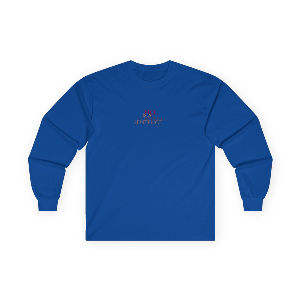 No. Is a complete sentence Long Sleeve Tee