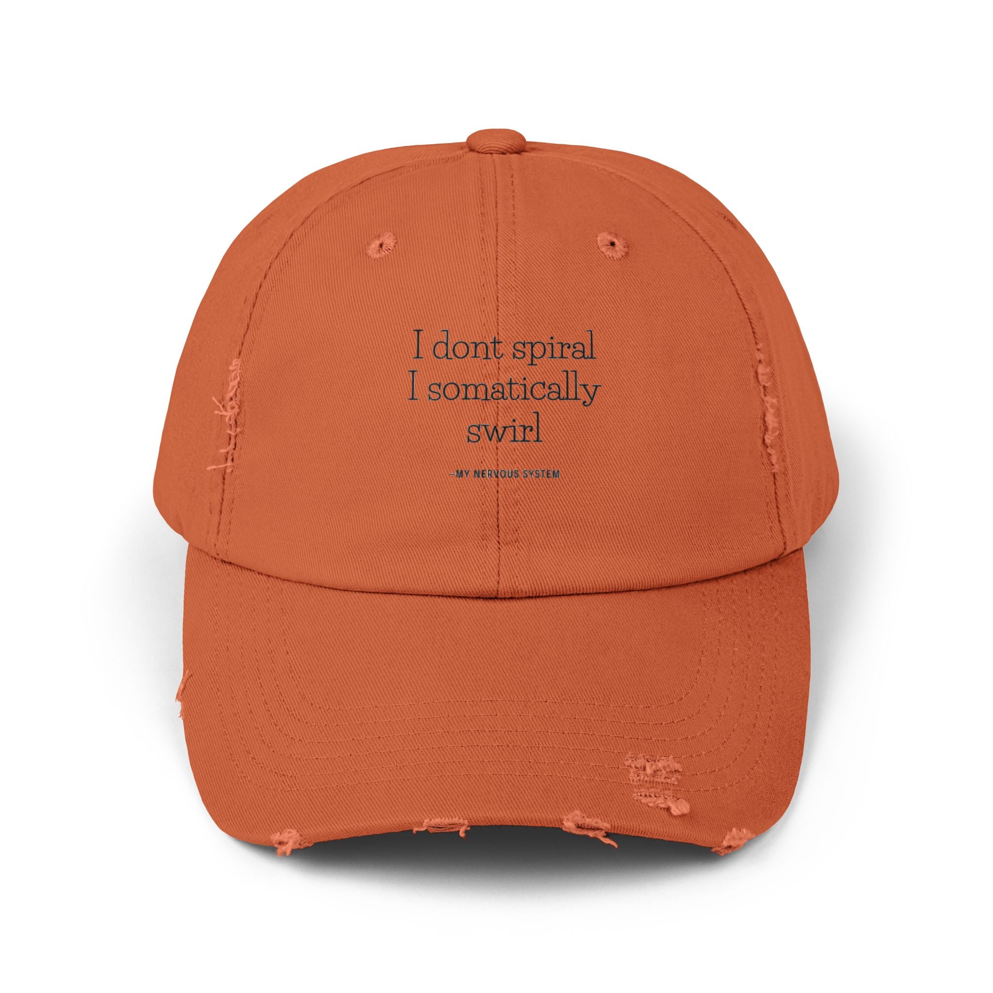 "I don’t spiral, I somatically swirl" Dad Hat